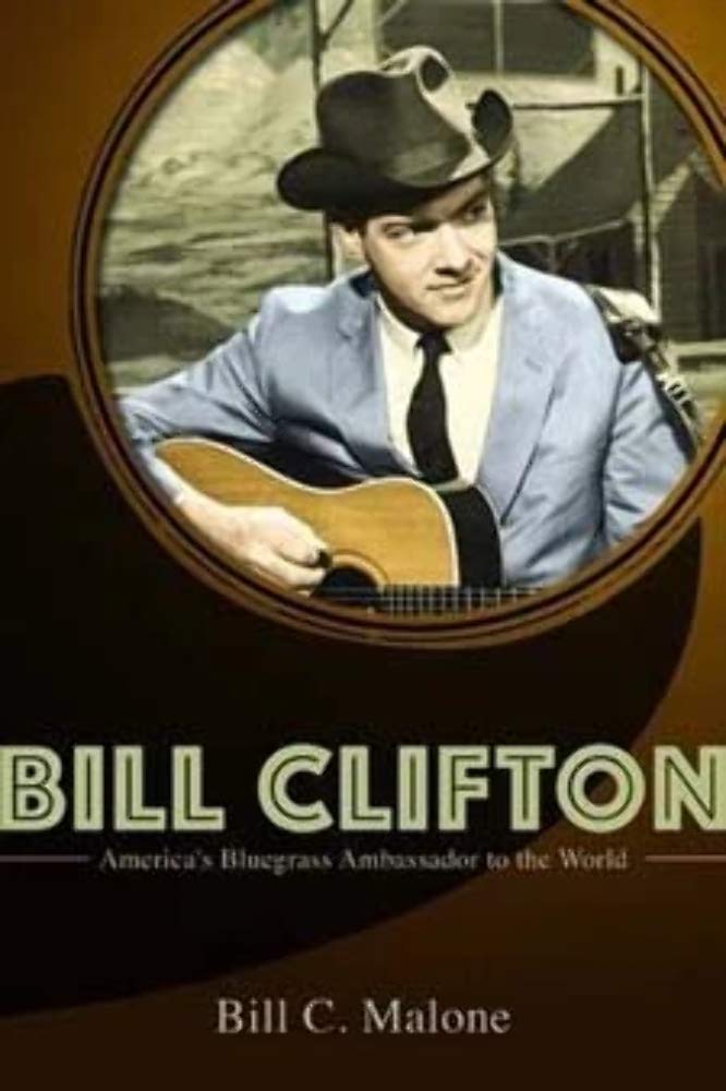 Bill Clifton: America's Bluegrass Ambassador to the World (Music in American Life) Pop culture