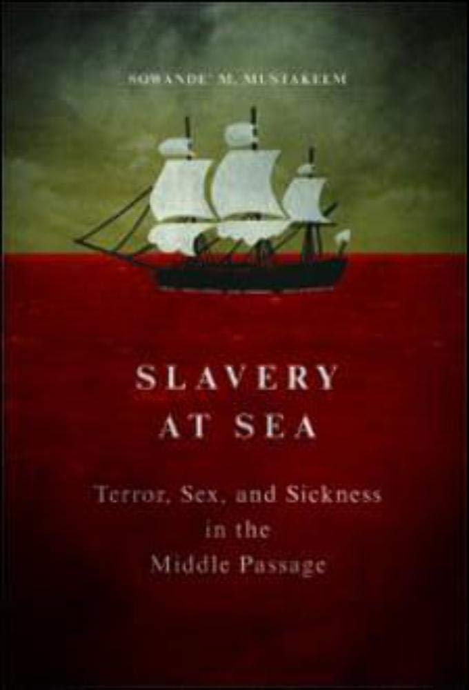 Slavery at Sea: Terror, Sex, and Sickness in the Middle Passage (New Black Studies) Books