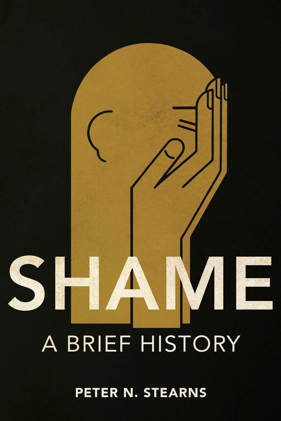 Shame: A Brief History (History of Emotions) General education