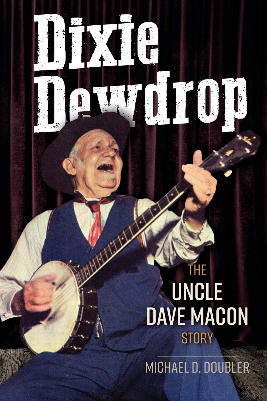 Dixie Dewdrop: The Uncle Dave Macon Story (Music in American Life) Pop culture