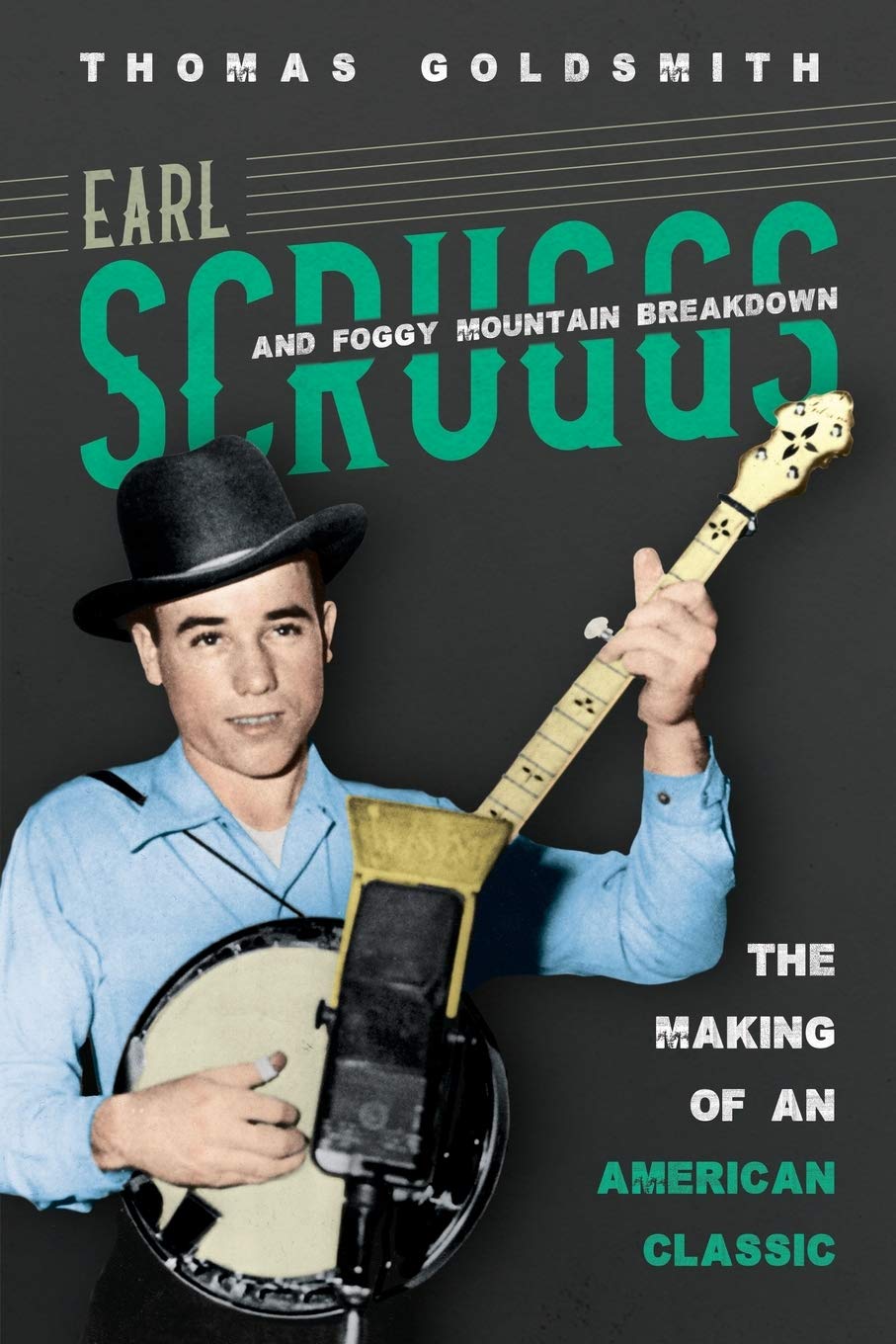 Earl Scruggs and Foggy Mountain Breakdown: The Making of an American Classic (Music in American Life) Social Sciences