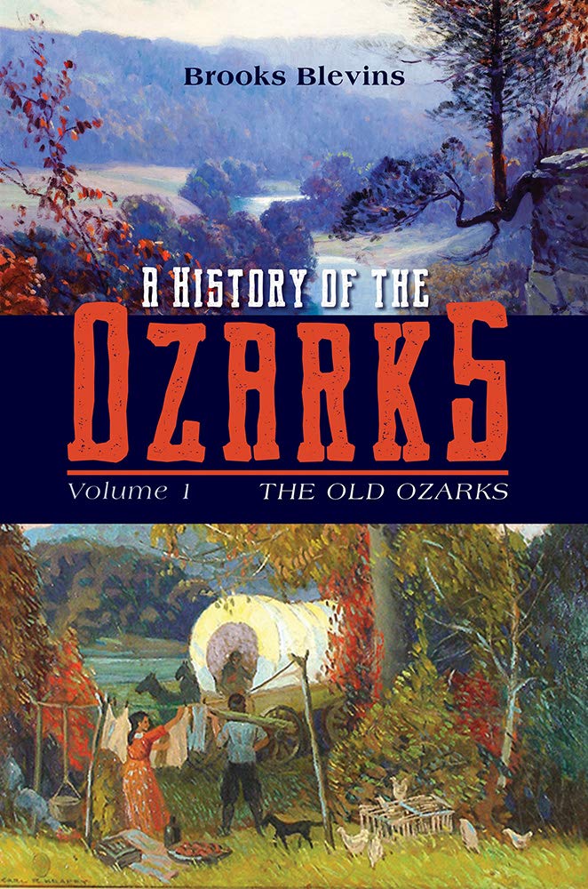 A History of the Ozarks, Volume 1, Volume 1: The Old Ozarks: The Old Ozarks Volume 1 Social Sciences