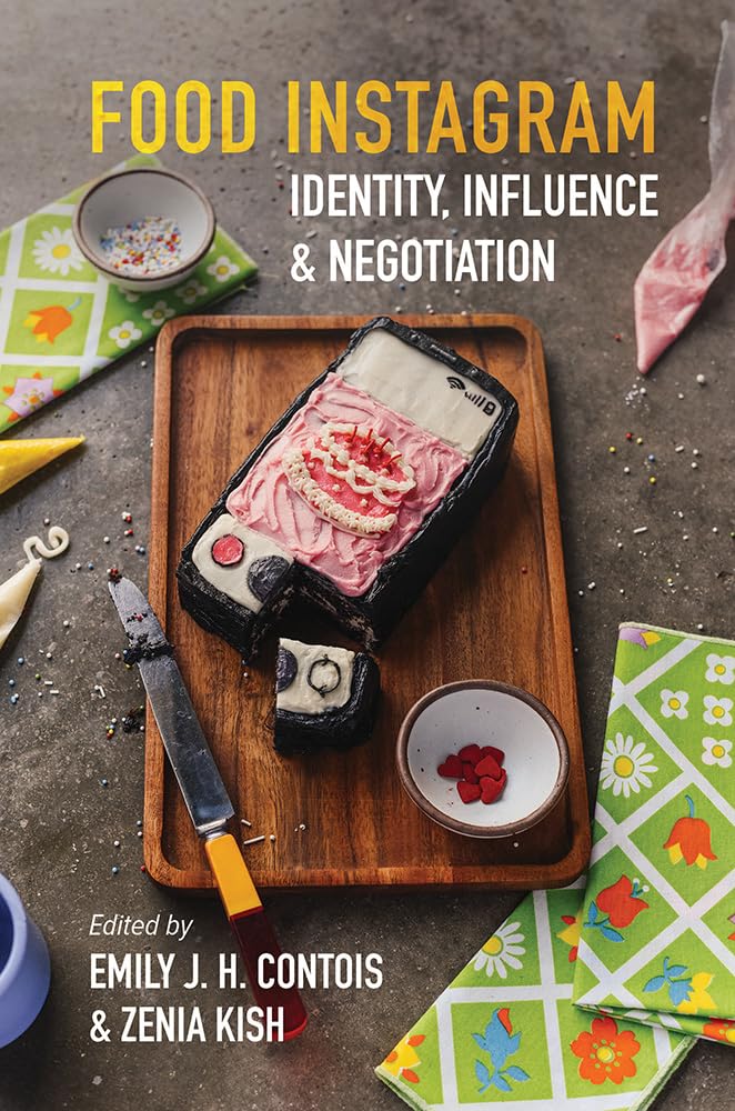Food Instagram: Identity, Influence, and Negotiation Media & Communication