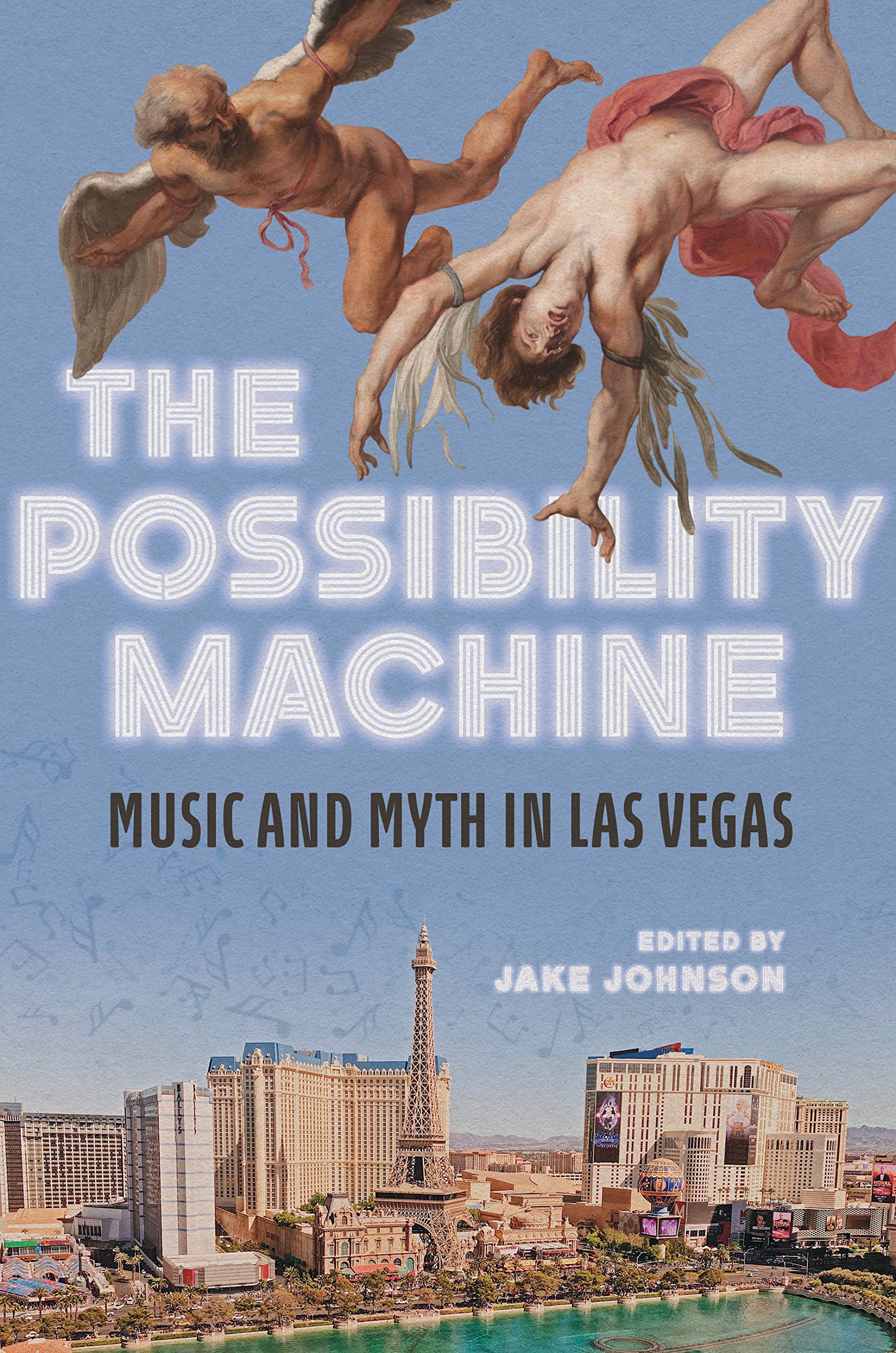 The Possibility Machine: Music and Myth in Las Vegas (Music in American Life) Media & Communication