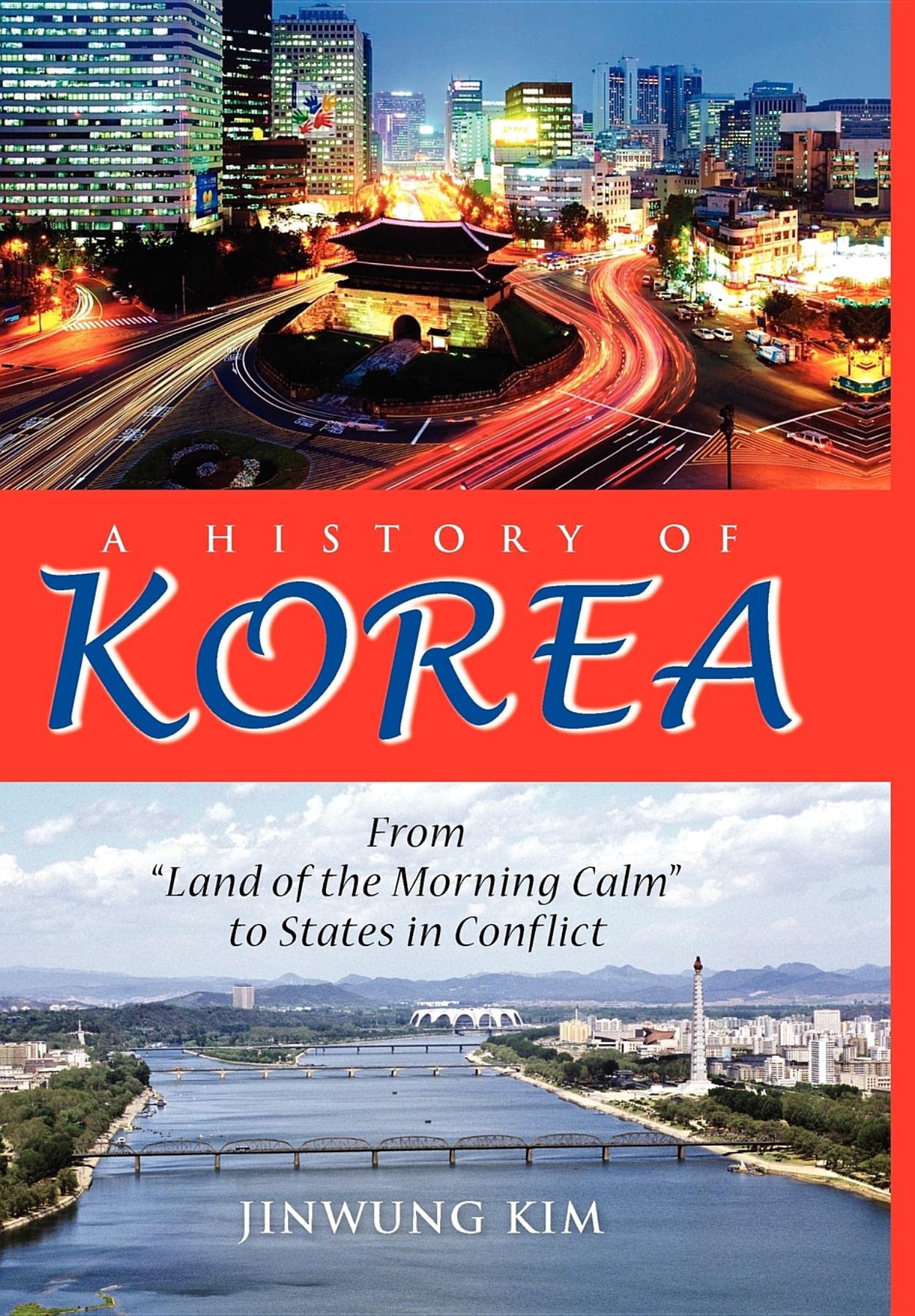 A History of Korea: From "Land of the Morning Calm" to States in Conflict book