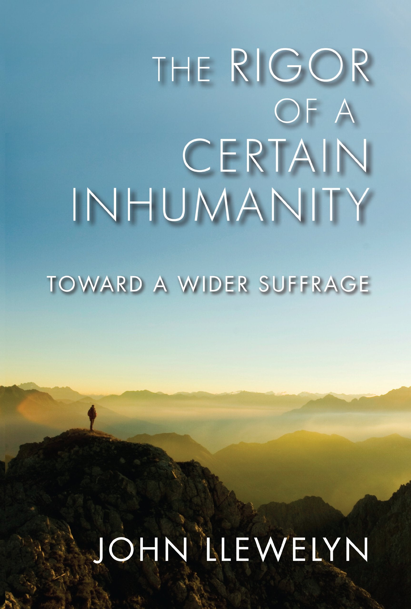 The Rigor of a Certain Inhumanity: Toward a Wider Suffrage book