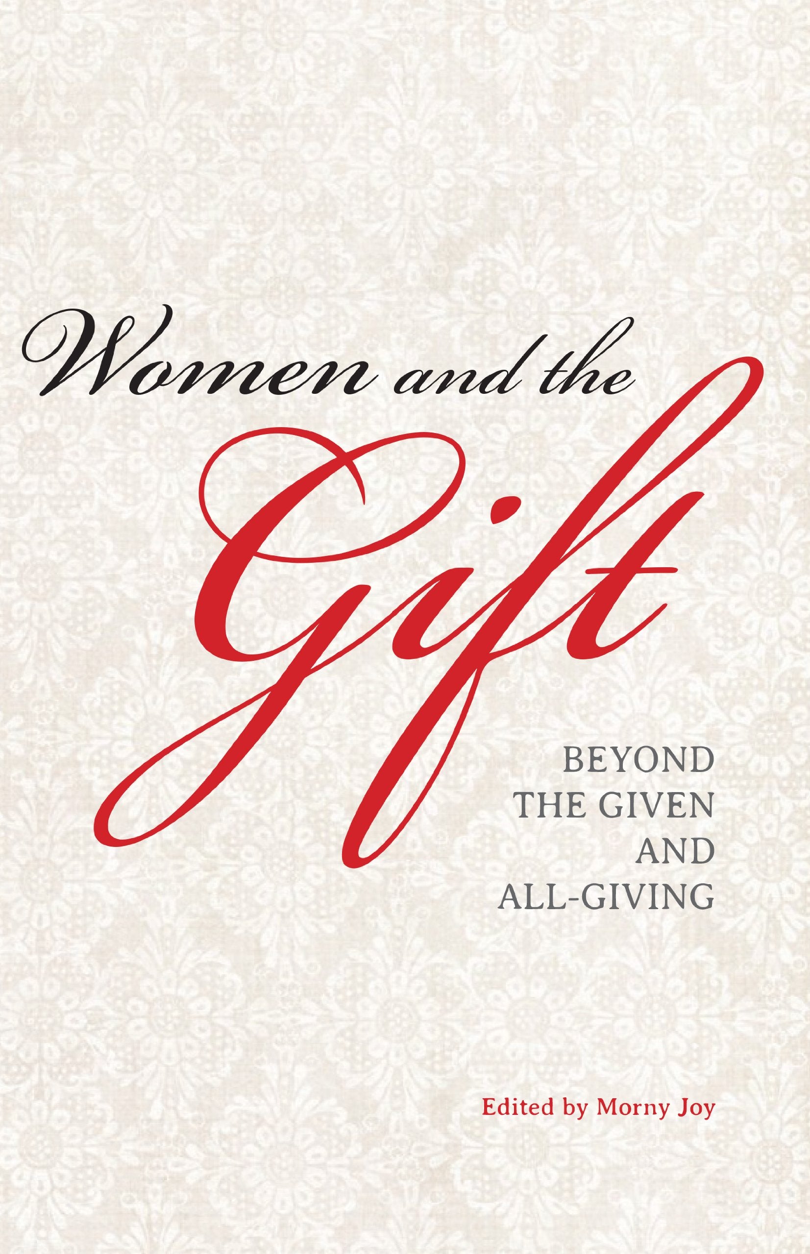Women and the Gift: Beyond the Given and All-giving book