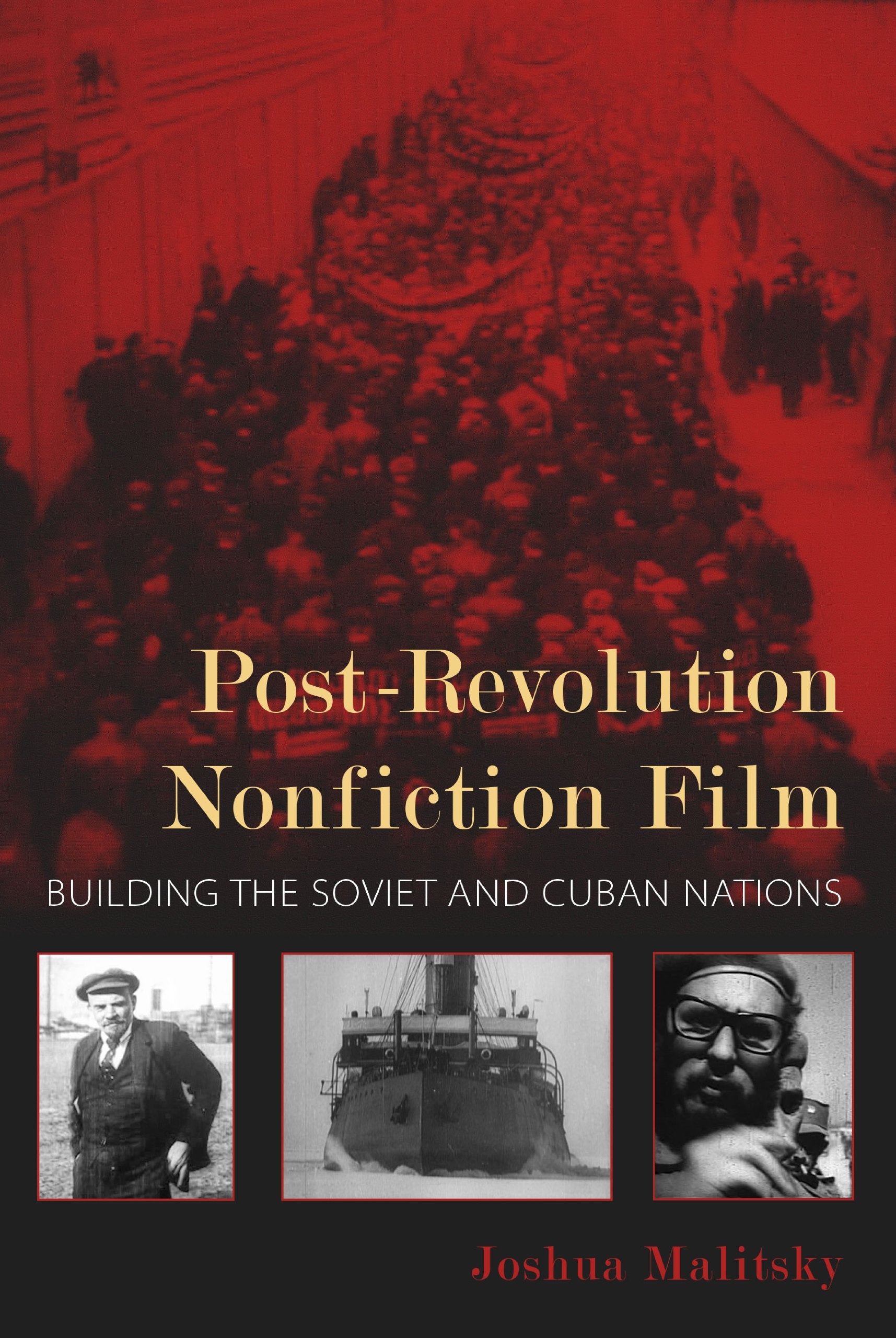 Post-Revolution Nonfiction Film: Building the Soviet and Cuban Nations book
