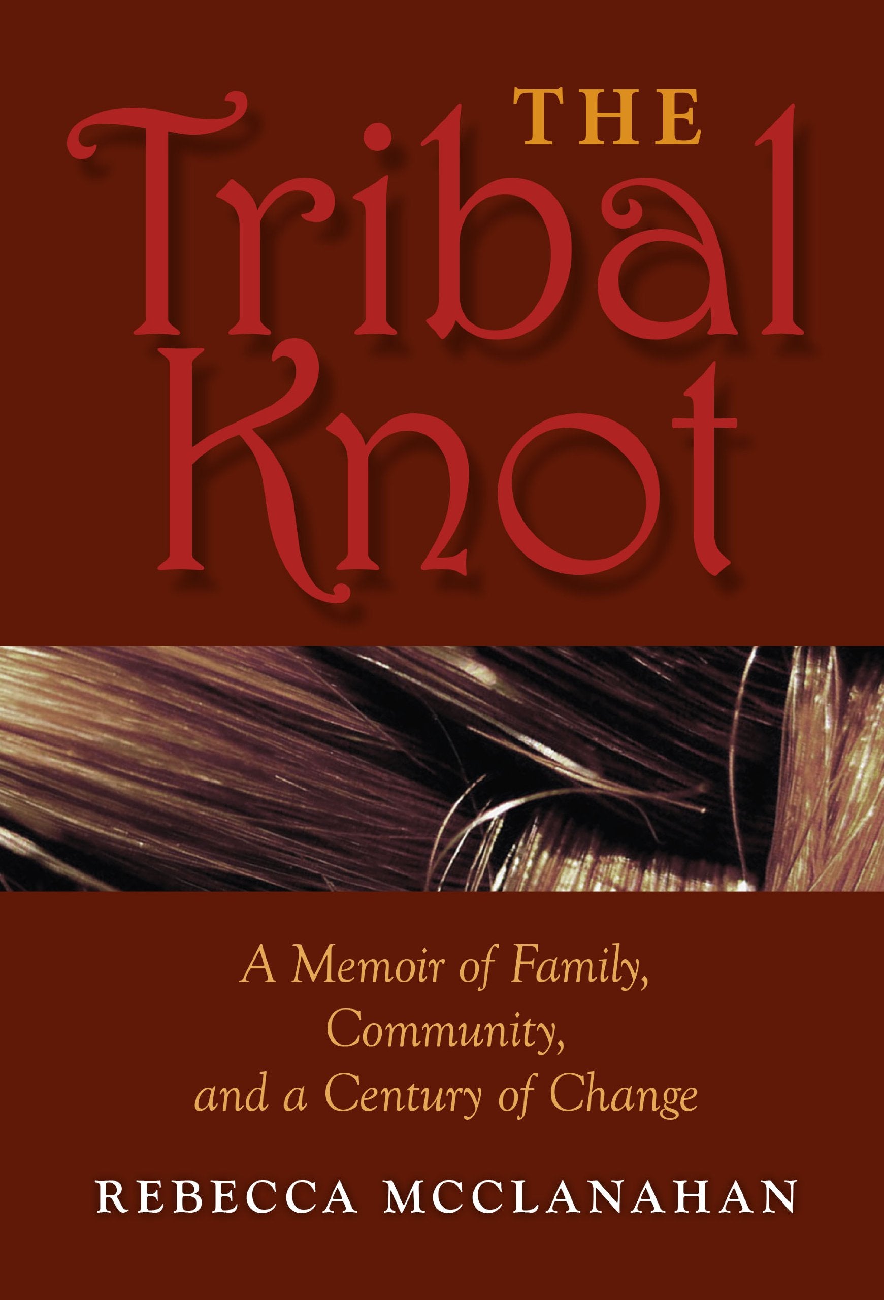 The Tribal Knot: A Memoir of Family, Community, and a Century of Change book