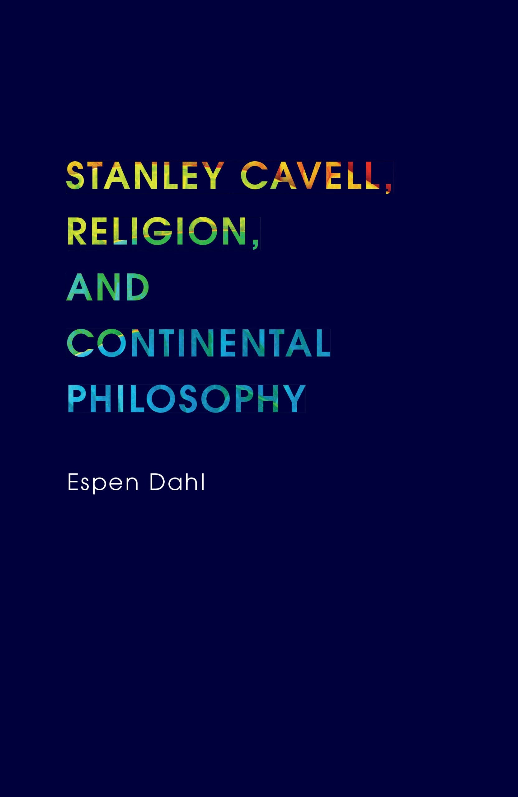Stanley Cavell, Religion, and Continental Philosophy Philosophy