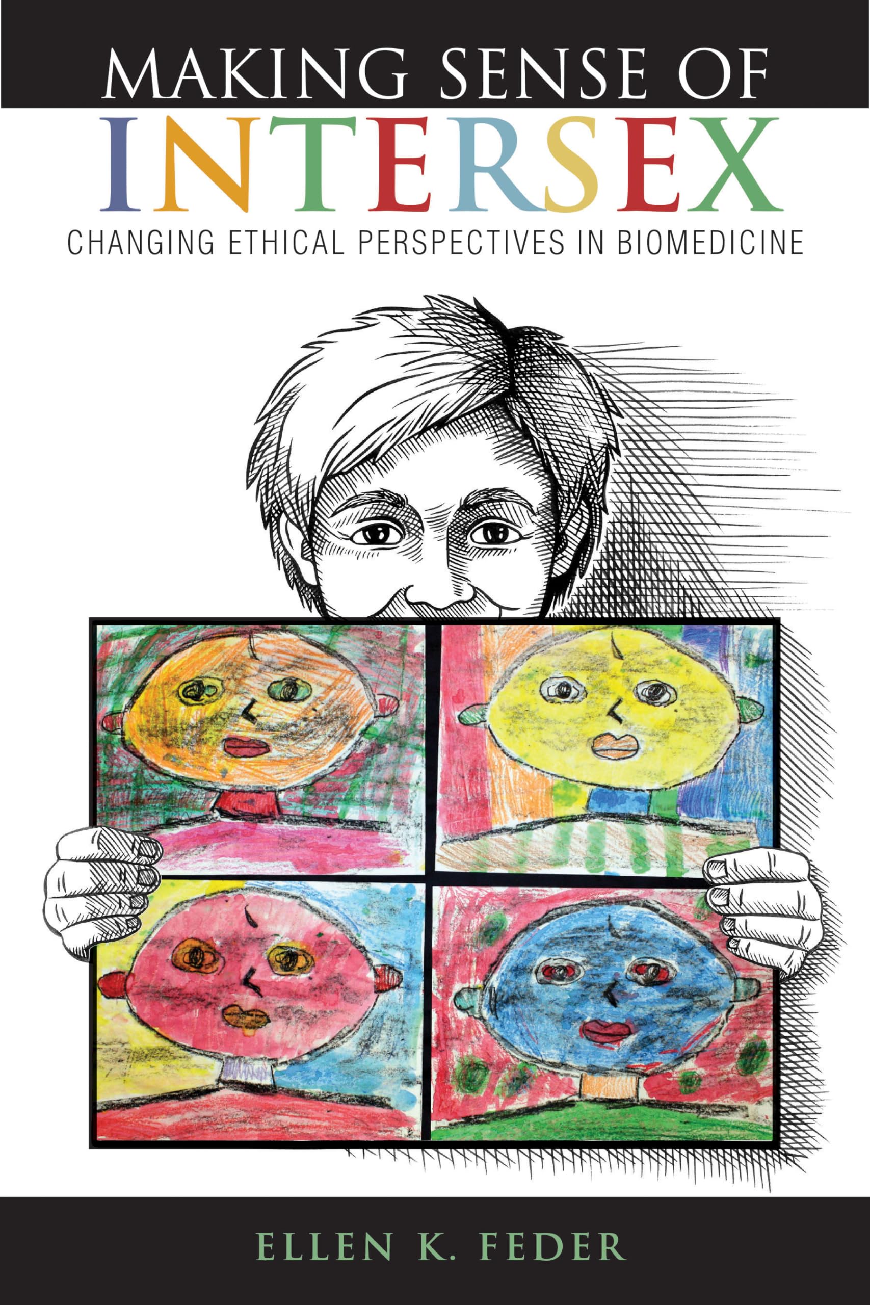 Making Sense of Intersex: Changing Ethical Perspectives in Biomedicine Medicine