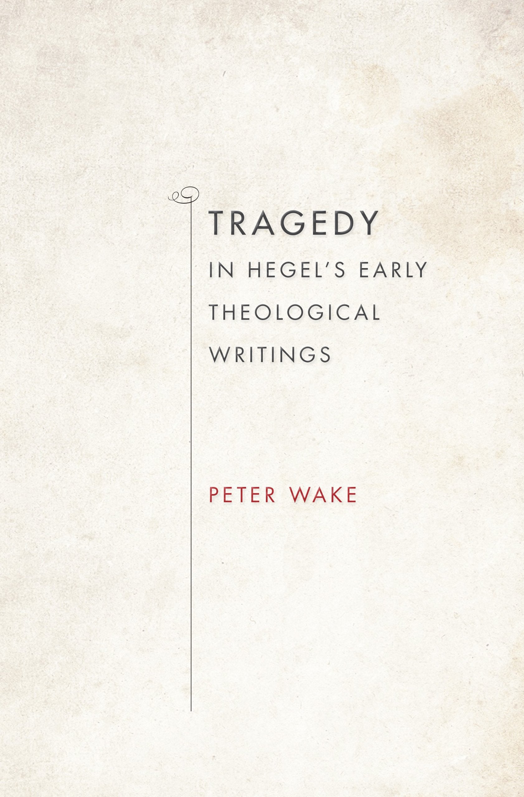 Tragedy in Hegel's Early Theological Writings (Indiana Series in the Philosophy of Religion) Philosophy
