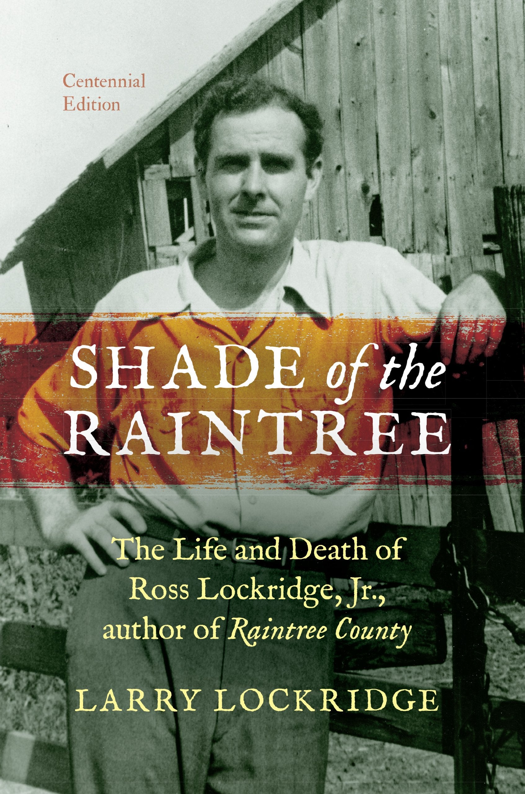 Shade of the Raintree: The Life and Death of Ross Lockridge, Jr. Contemporary literature