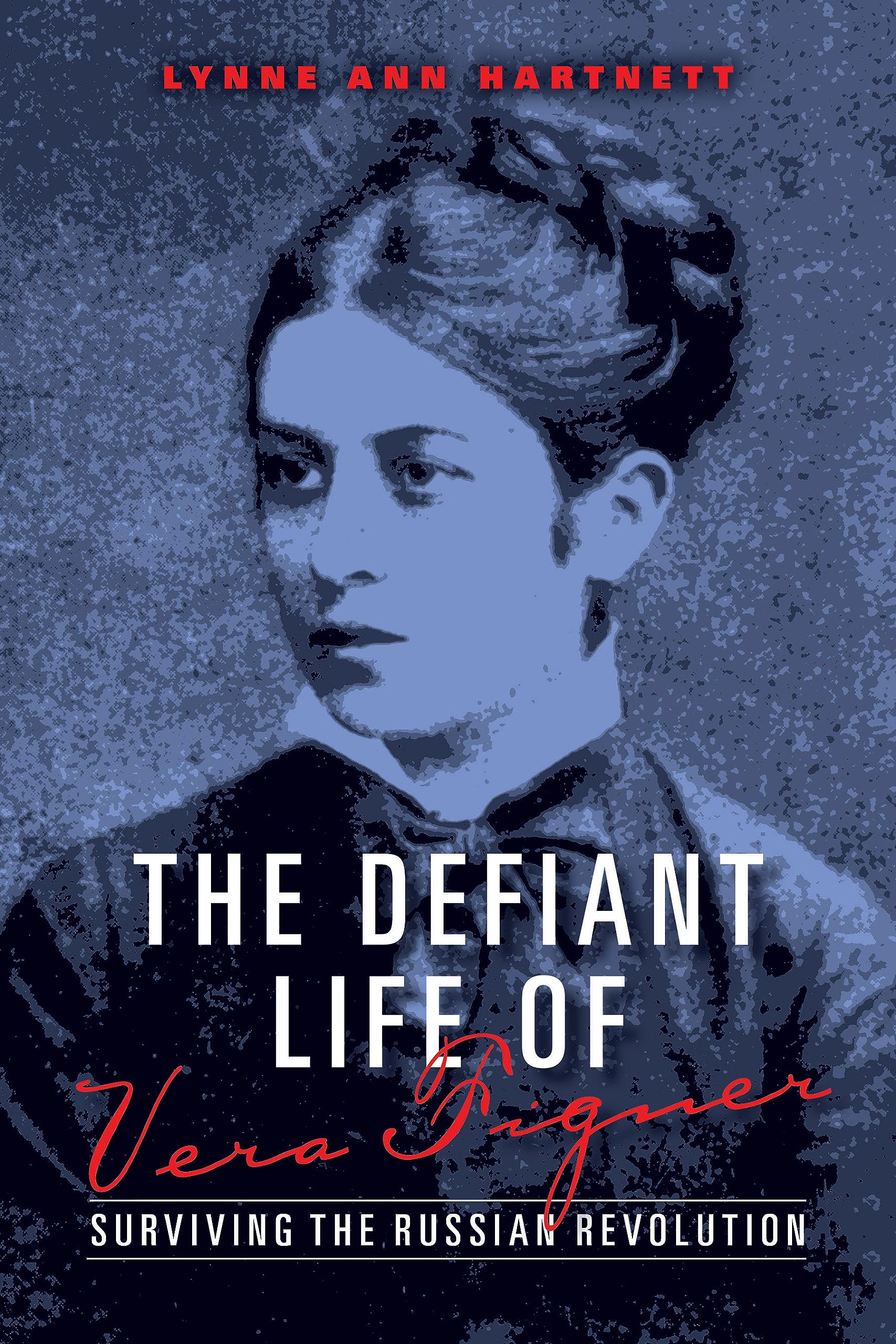 The Defiant Life of Vera Figner Politics & Society