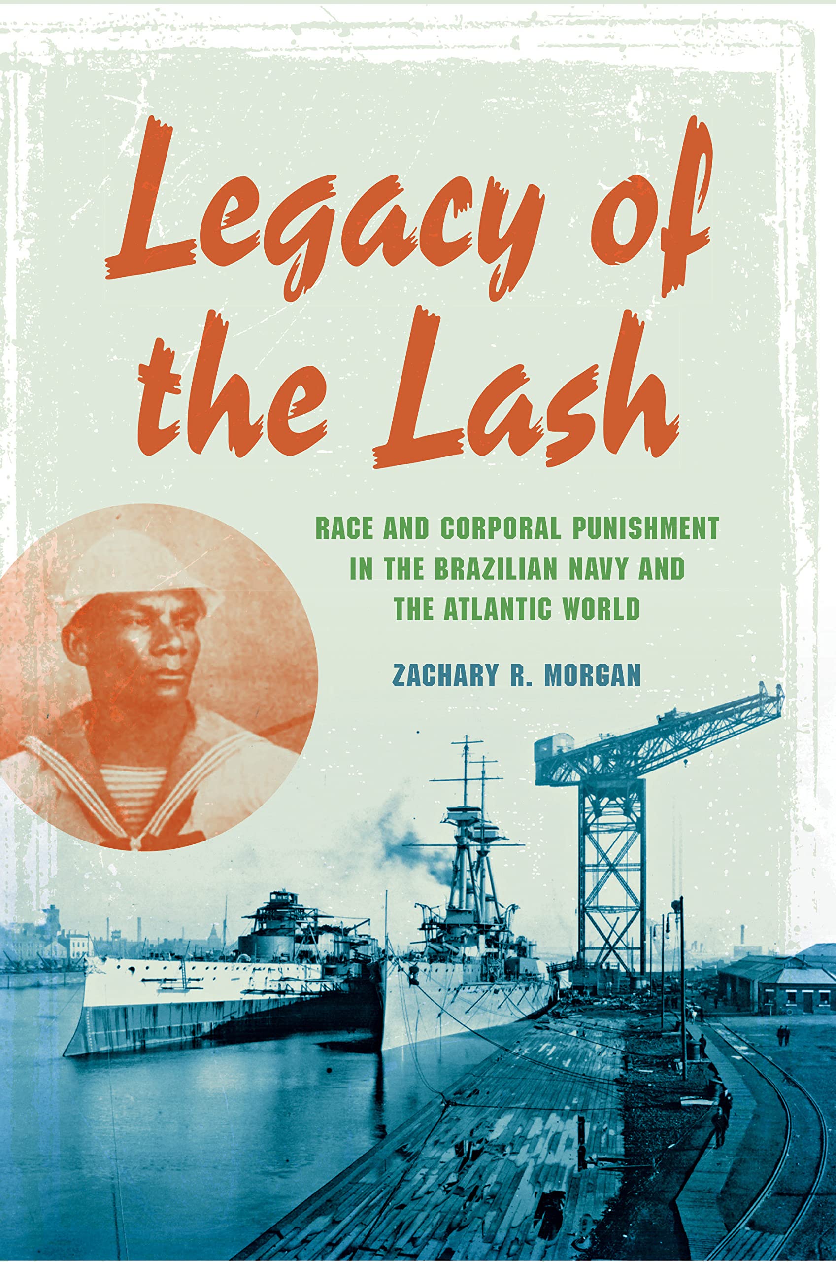 Legacy of the Lash: Race and Corporal Punishment in the Brazilian Navy and the Atlantic World (Blacks in the Diaspora) Law