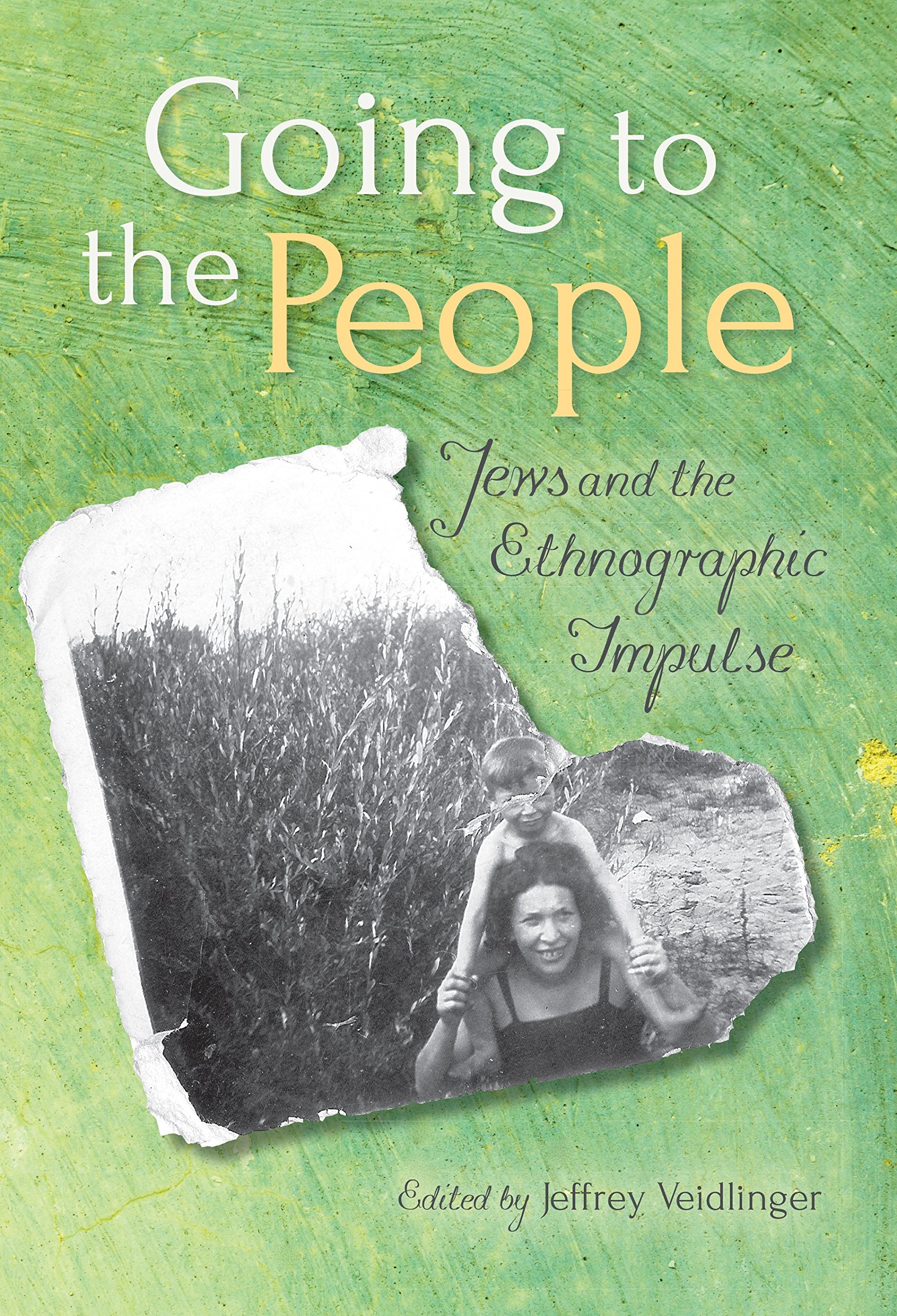 Going to the People: Jews and the Ethnographic Impulse Religion & Esotericism