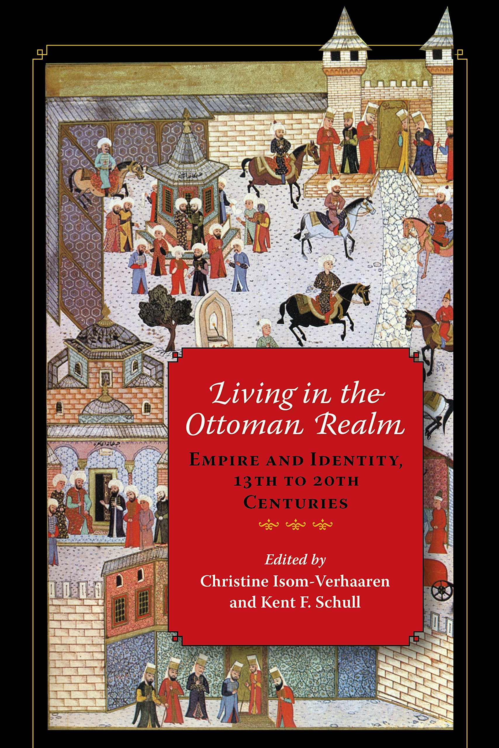 Living in the Ottoman Realm: Empire and Identity, 13th to 20th Centuries Books