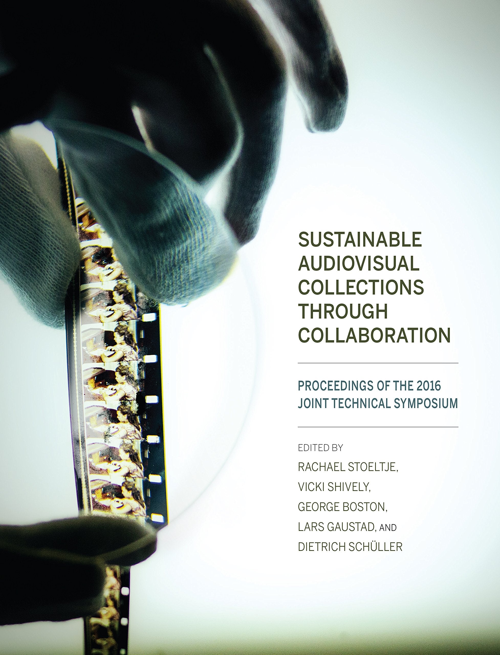 Sustainable Audiovisual Collections Through Collaboration: Proceedings of the 2016 Joint Technical Symposium Social Sciences