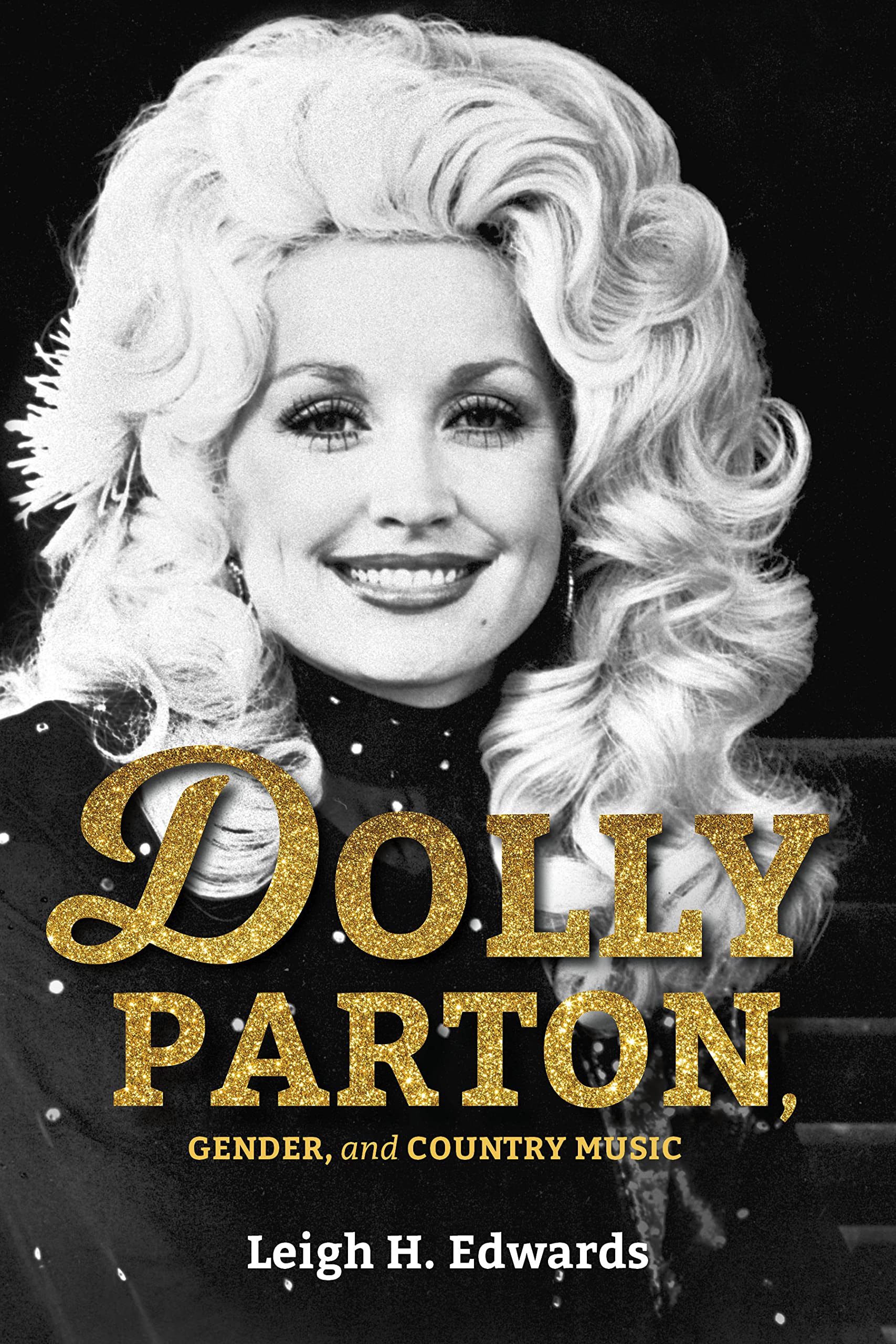 Dolly Parton, Gender, and Country Music Social Sciences