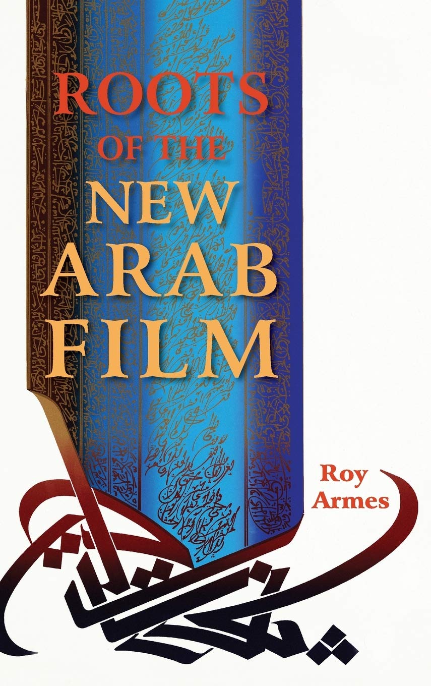 Roots of the New Arab Film book
