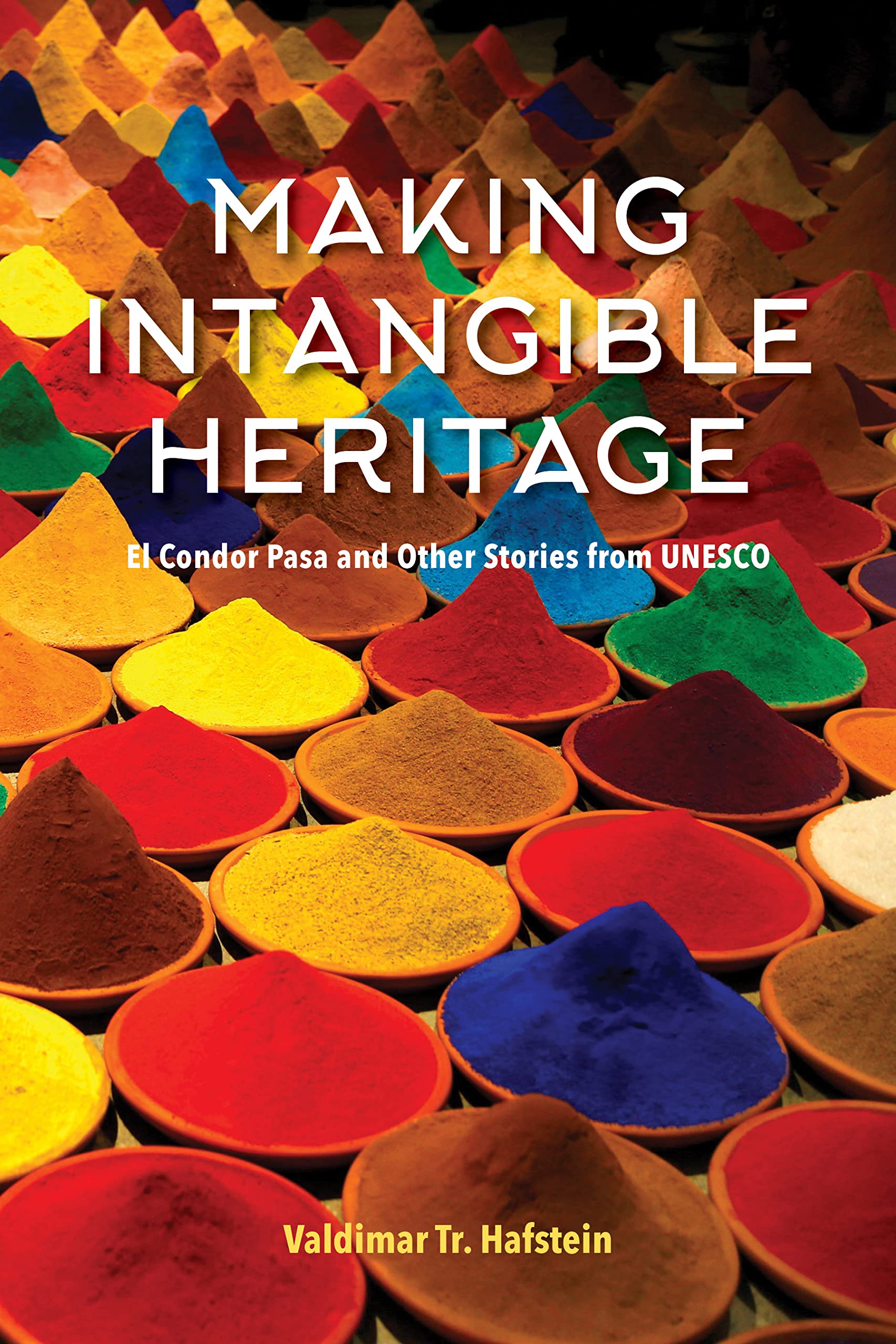 Making Intangible Heritage: El Condor Pasa and Other Stories from UNESCO book