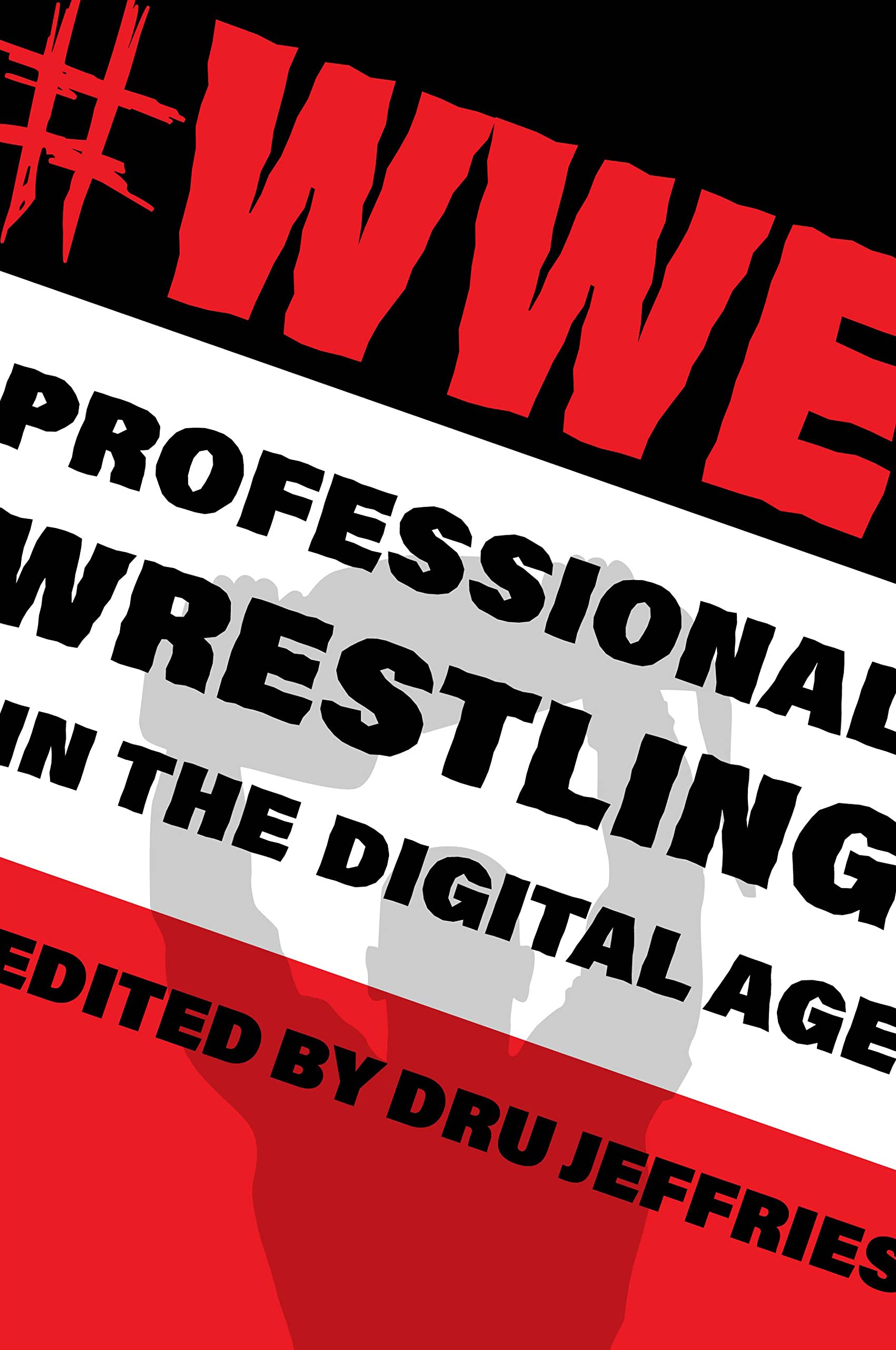 #WWE: Professional Wrestling in the Digital Age (The Year's Work: Studies in Fan Culture and Cultural Theory) Media & Communication
