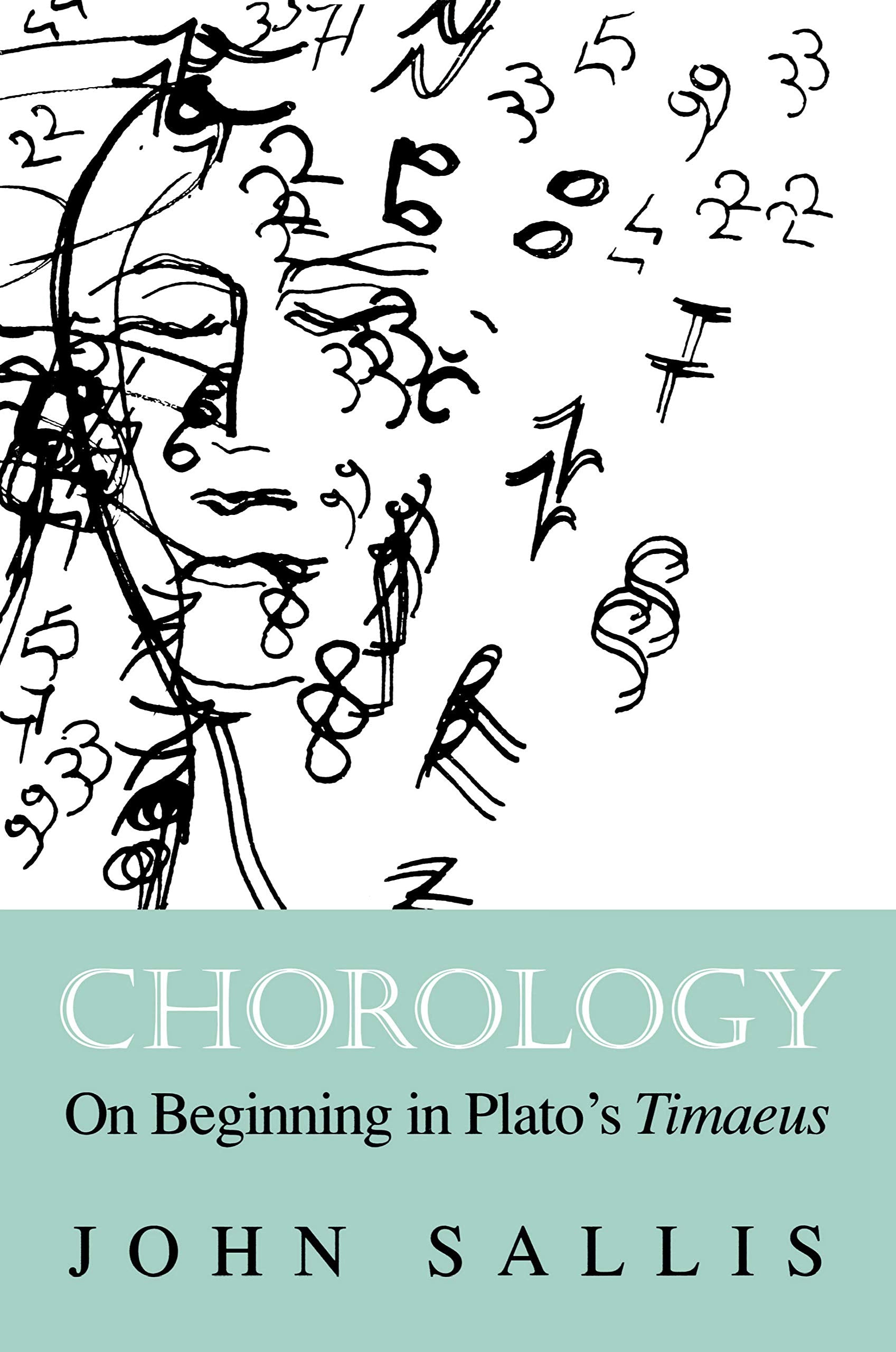 Chorology: On Beginning in Plato's Timaeus (The Collected Writings of John Sallis, I, 11) Philosophy