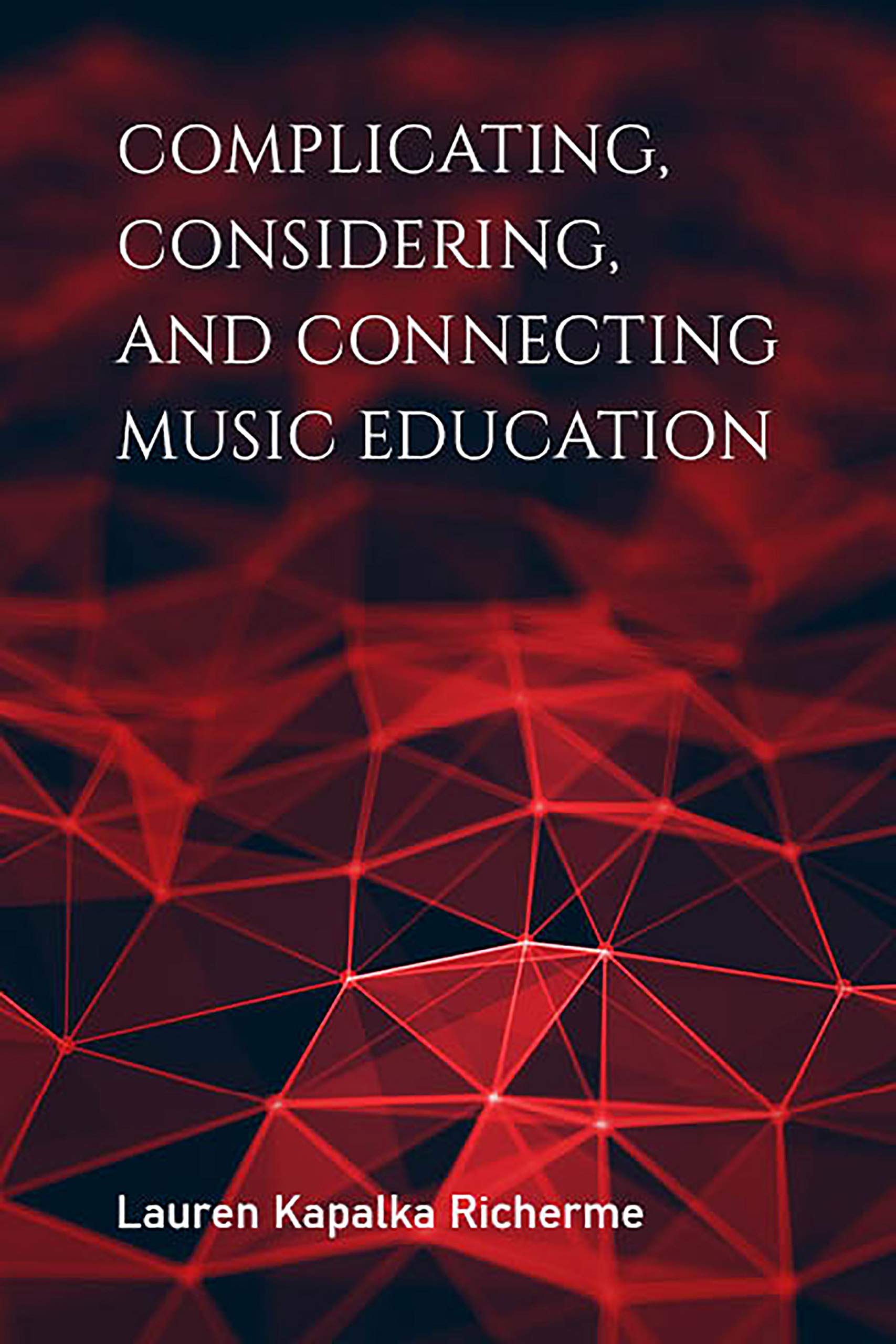 Complicating, Considering, and Connecting Music Education Philosophy
