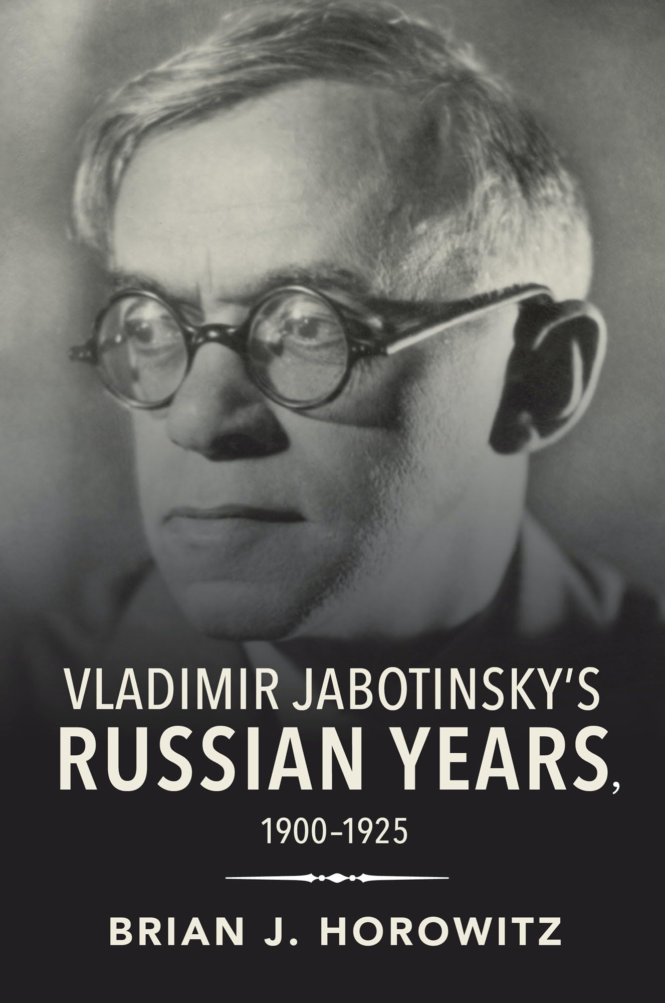 Vladimir Jabotinsky's Russian Years, 1900-1925 (Jews in Eastern Europe) Memories