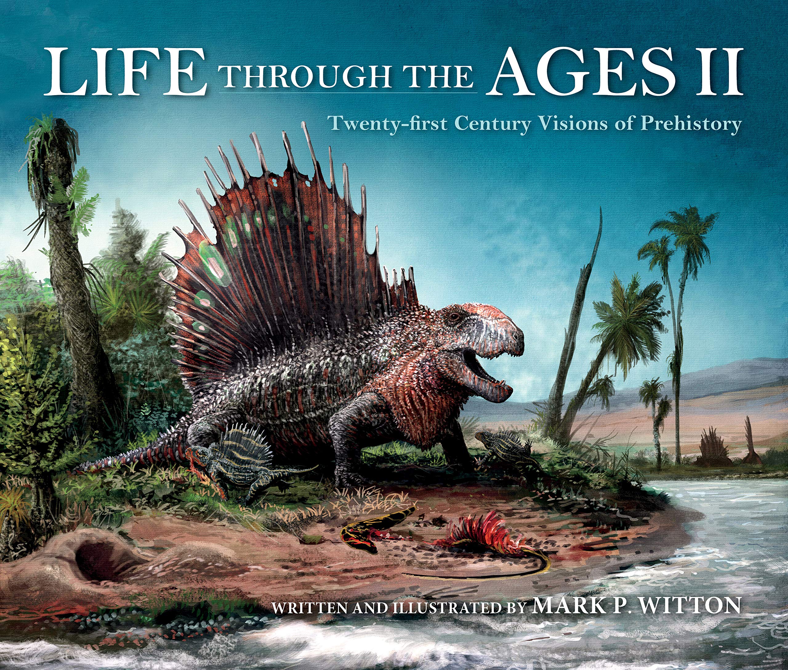 Life Through the Ages: Twenty-First Century Visions of Prehistory (Life of the Past, Band 2) Leisure, Home & Garden