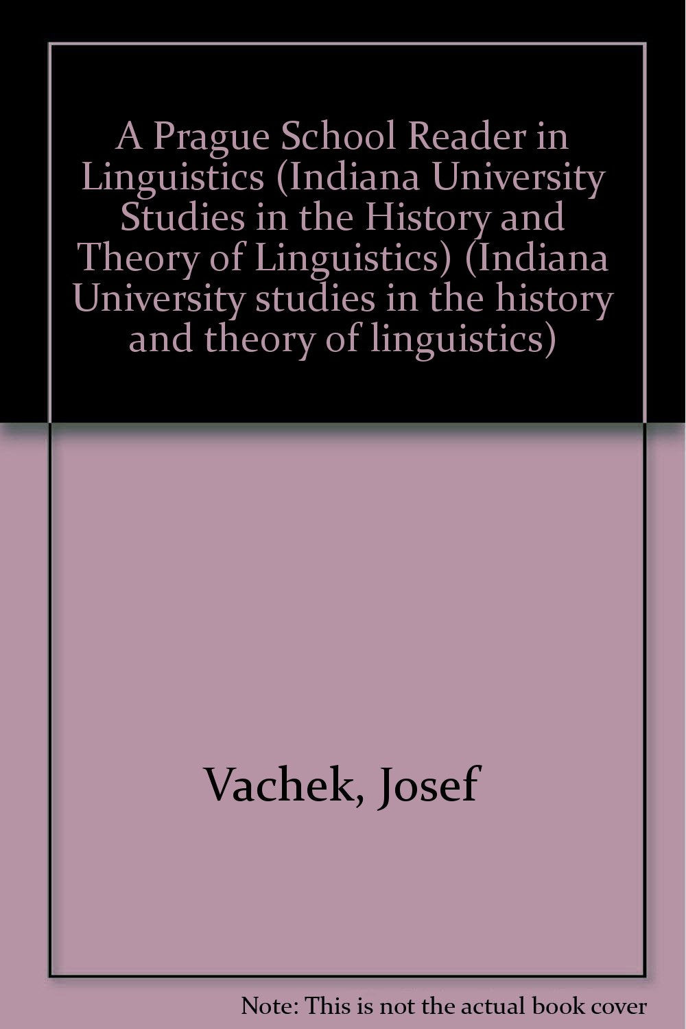 A Prague School Reader in Linguistics (Indiana University Studies in the History and Theory of Linguistics) book