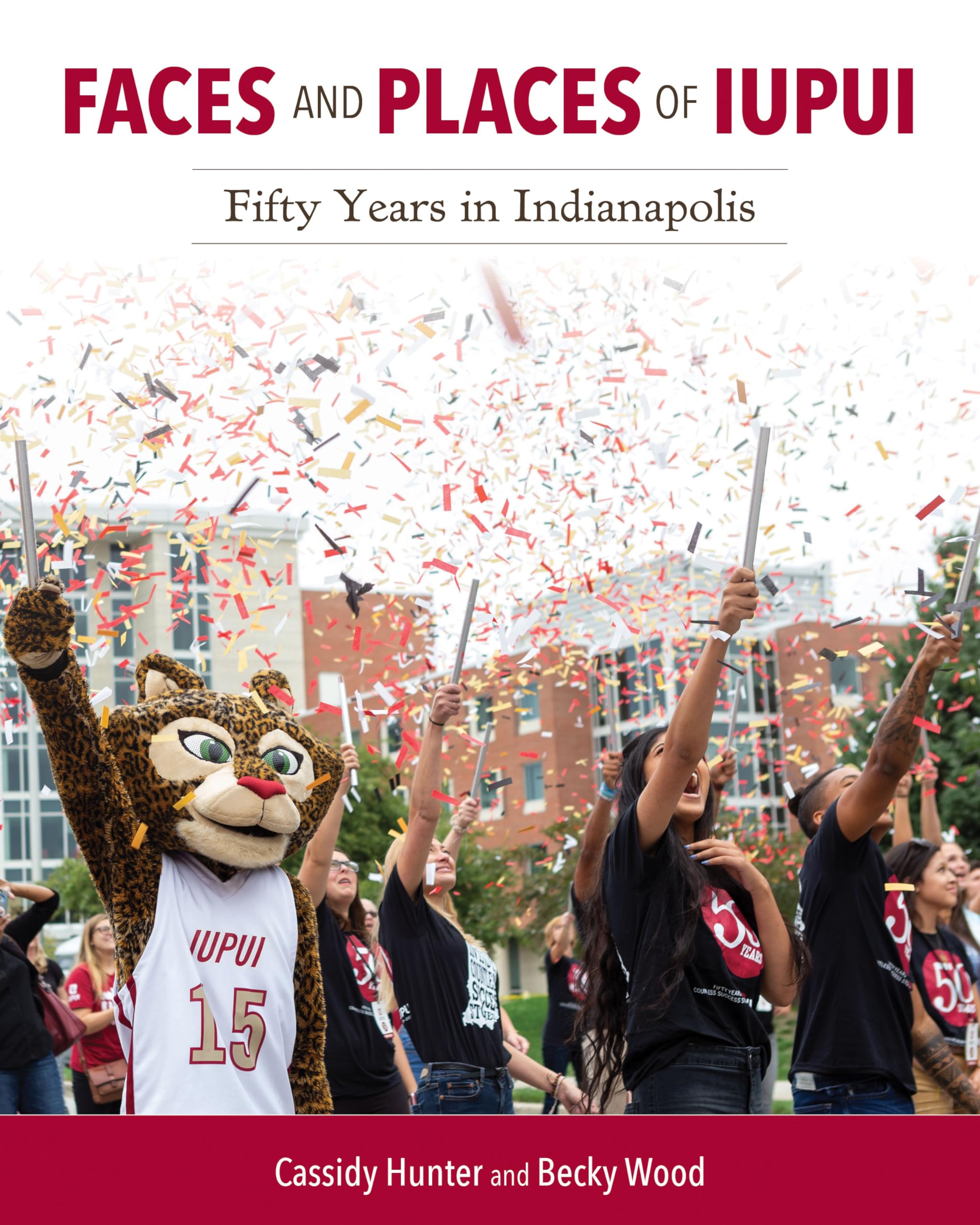 Faces and Places of Iupui: Fifty Years in Indianapolis book