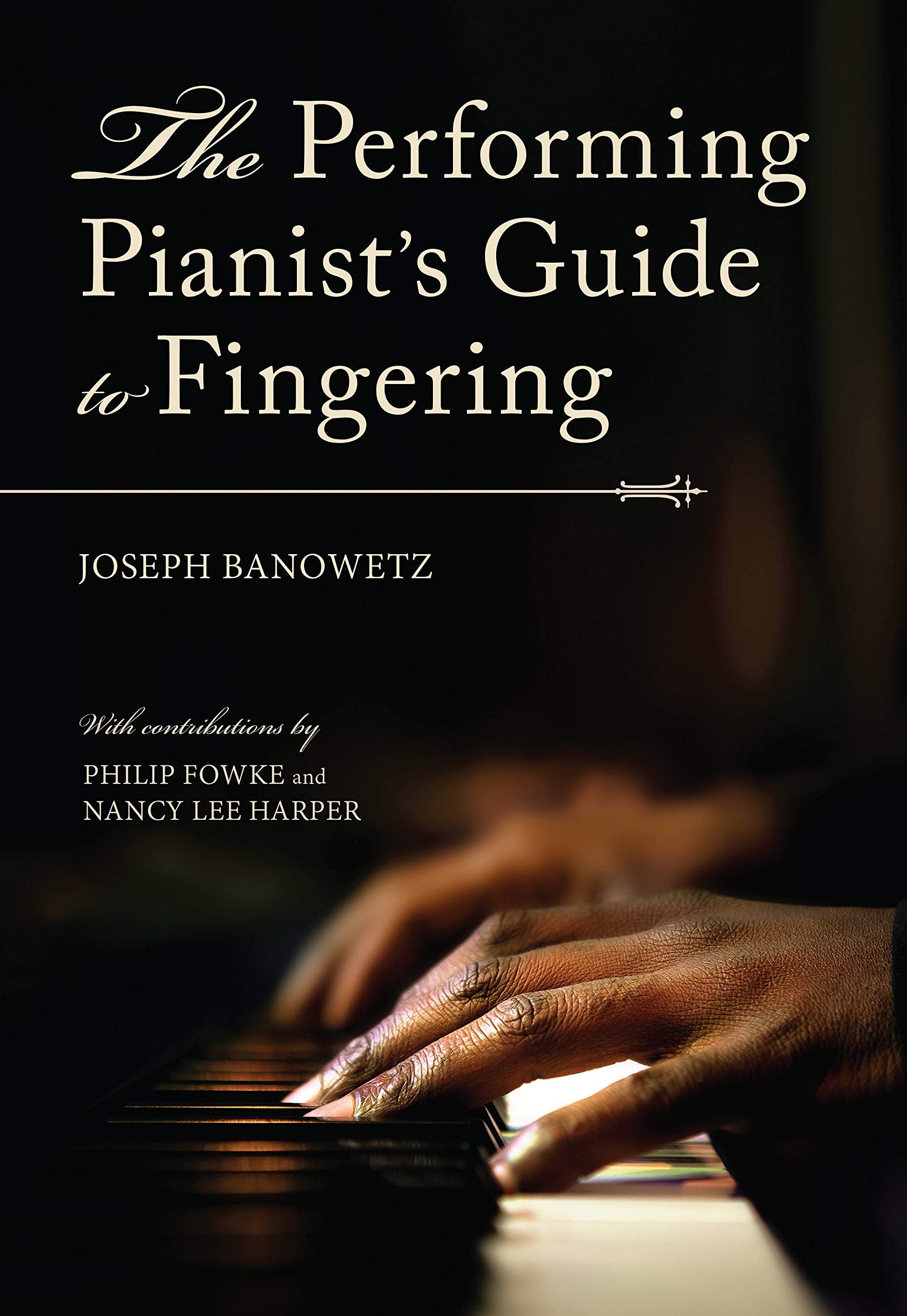 The Performing Pianist's Guide to Fingering Arts & Music