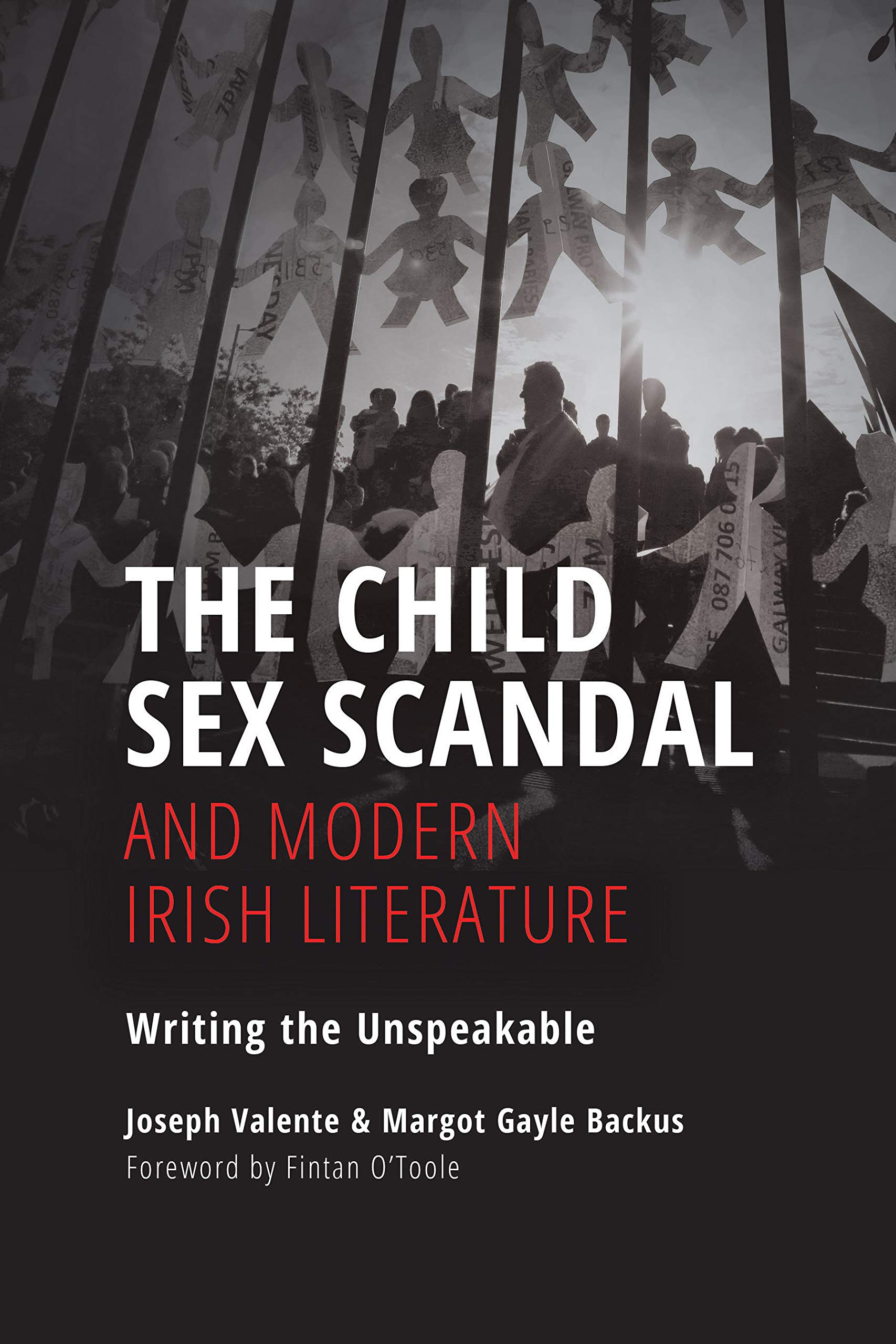 Child Sex Scandal and Modern Irish Literature: Writing the Unspeakable (Irish Culture, Memory, Place) General education
