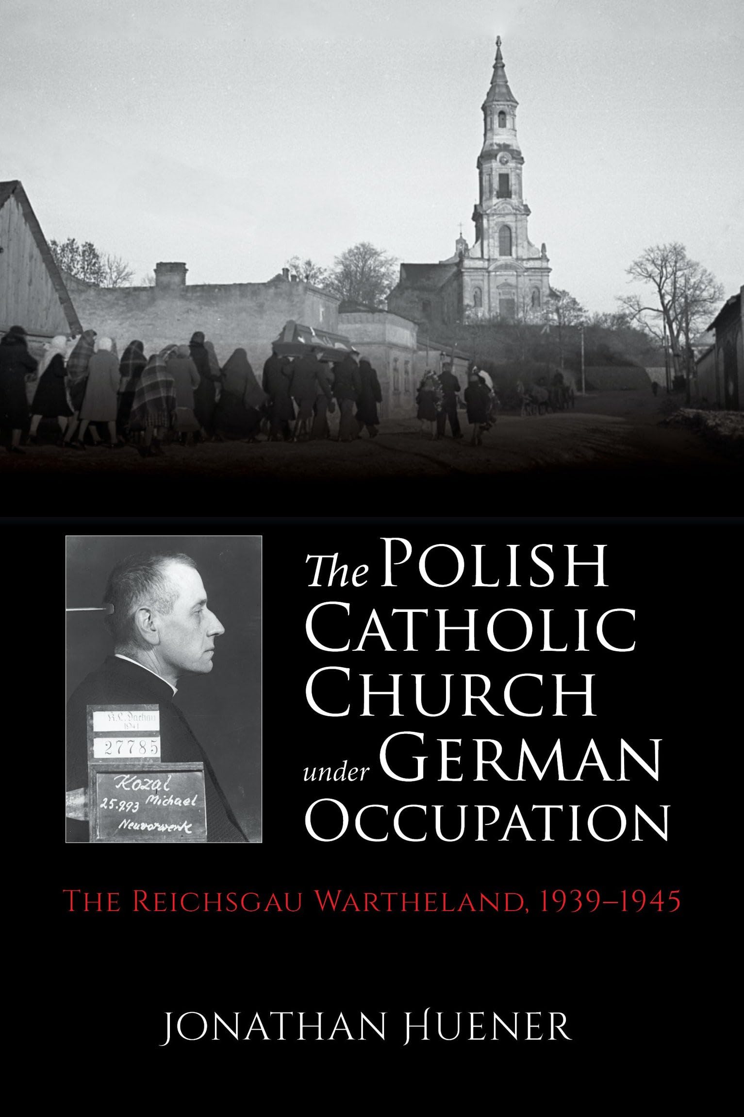 The Polish Catholic Church Under German Occupation: The Reichsgau Wartheland 1939-1945 Social Sciences