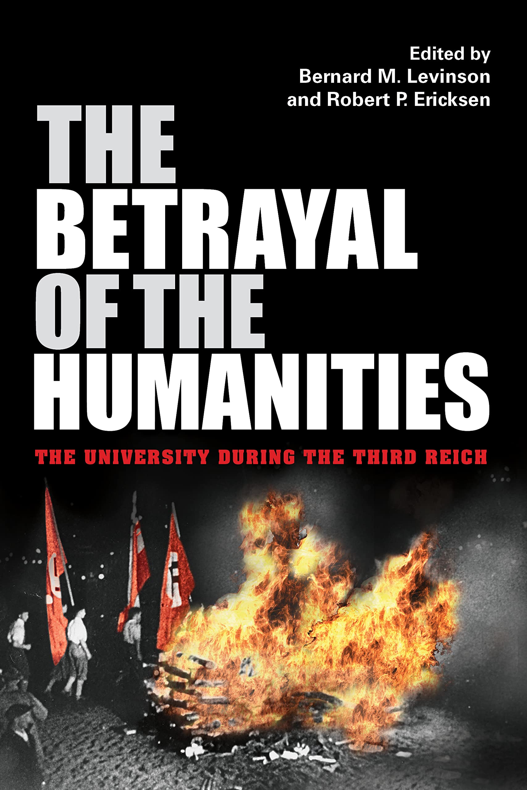 The Betrayal of the Humanities: The University During the Third Reich (Studies in Antisemitism) Social Sciences