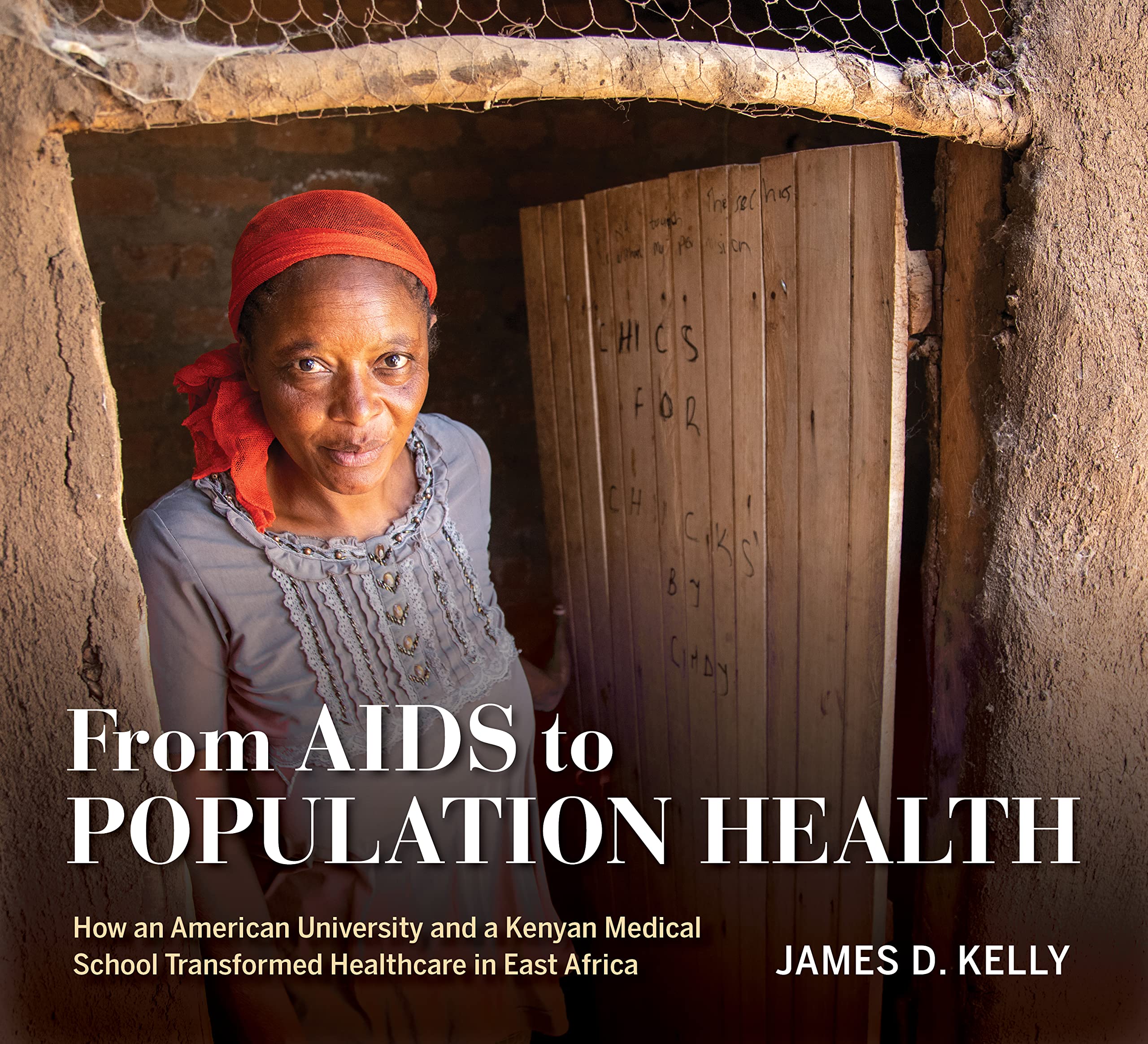 From AIDS to Population Health: How an American University and a Kenyan Medical School Transformed Healthcare in East Africa book