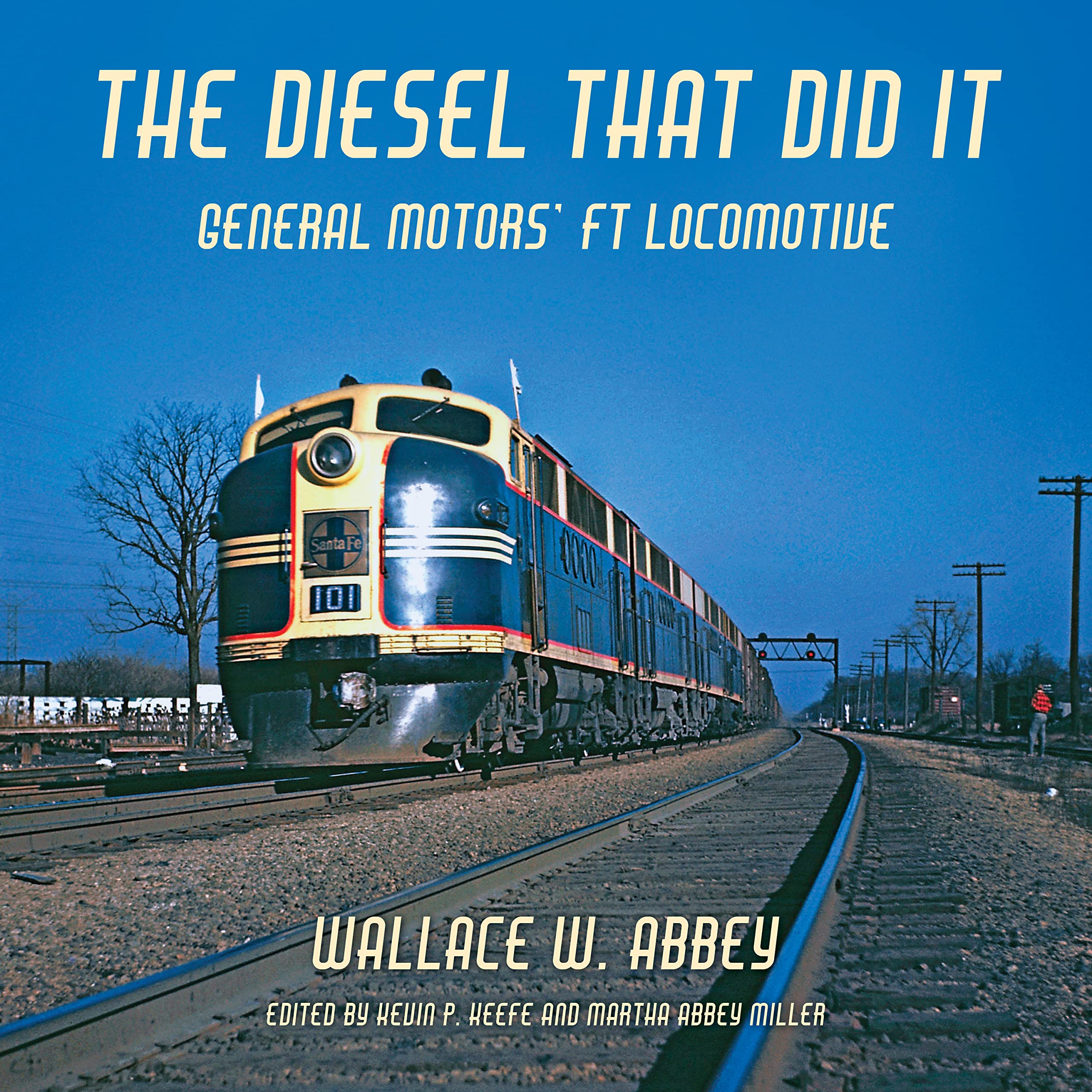 The Diesel That Did It: General Motors' Ft Locomotive (Railroads Past & Present) Leisure, Home & Garden