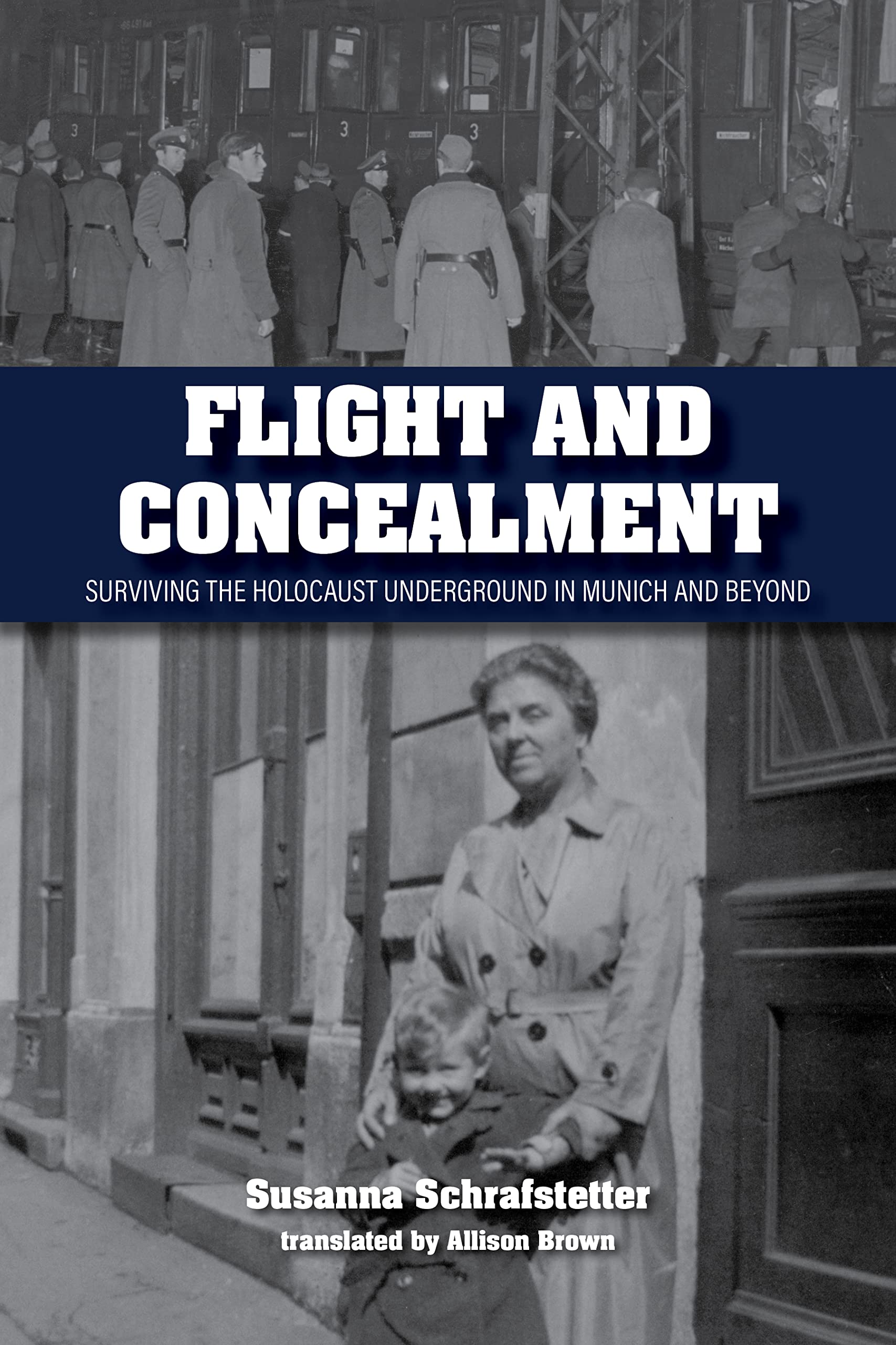 Flight and Concealment: Surviving the Holocaust Underground in Munich and Beyond German history