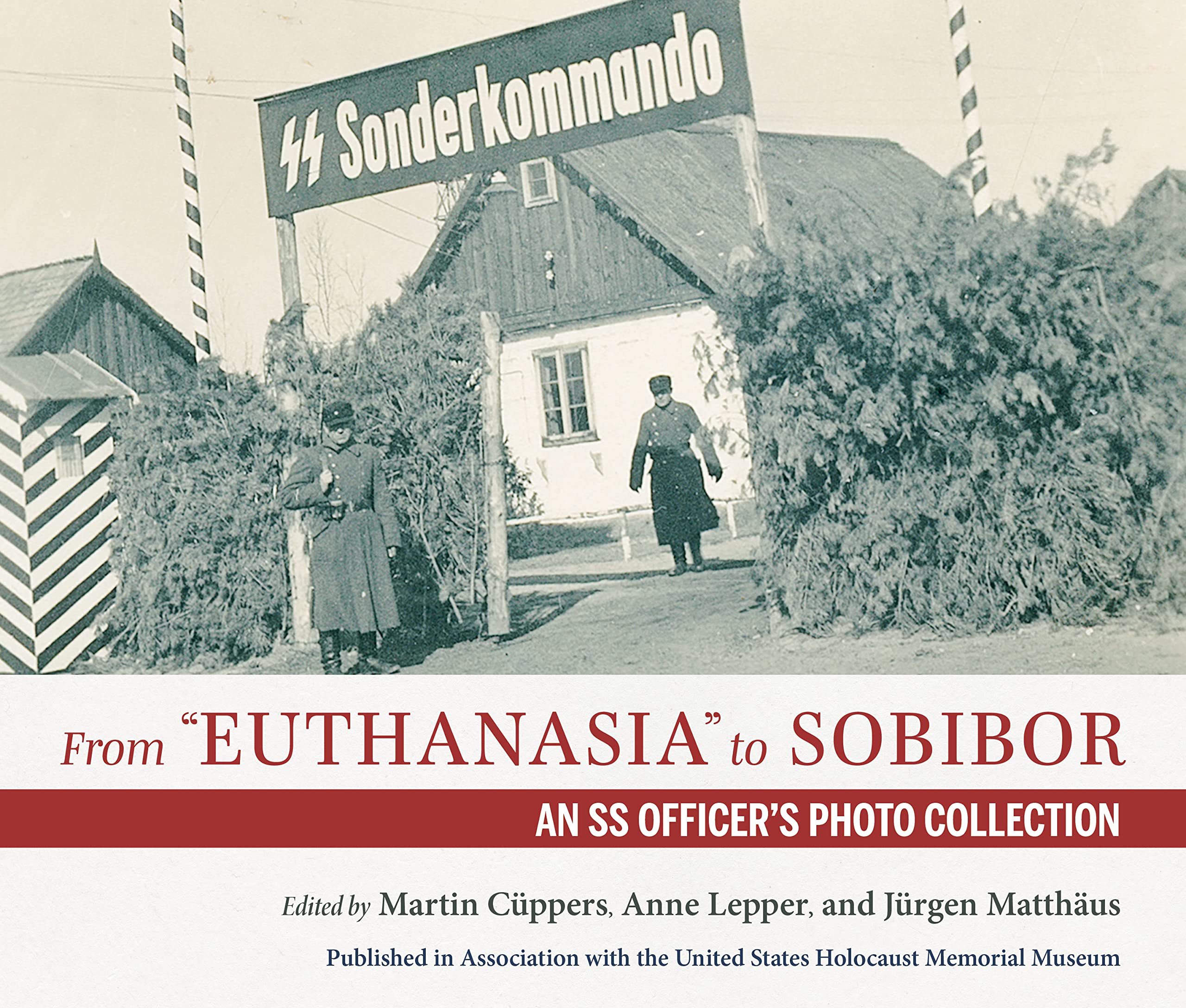 From Euthanasia to Sobibor: An Ss Officer's Photo Collection German history