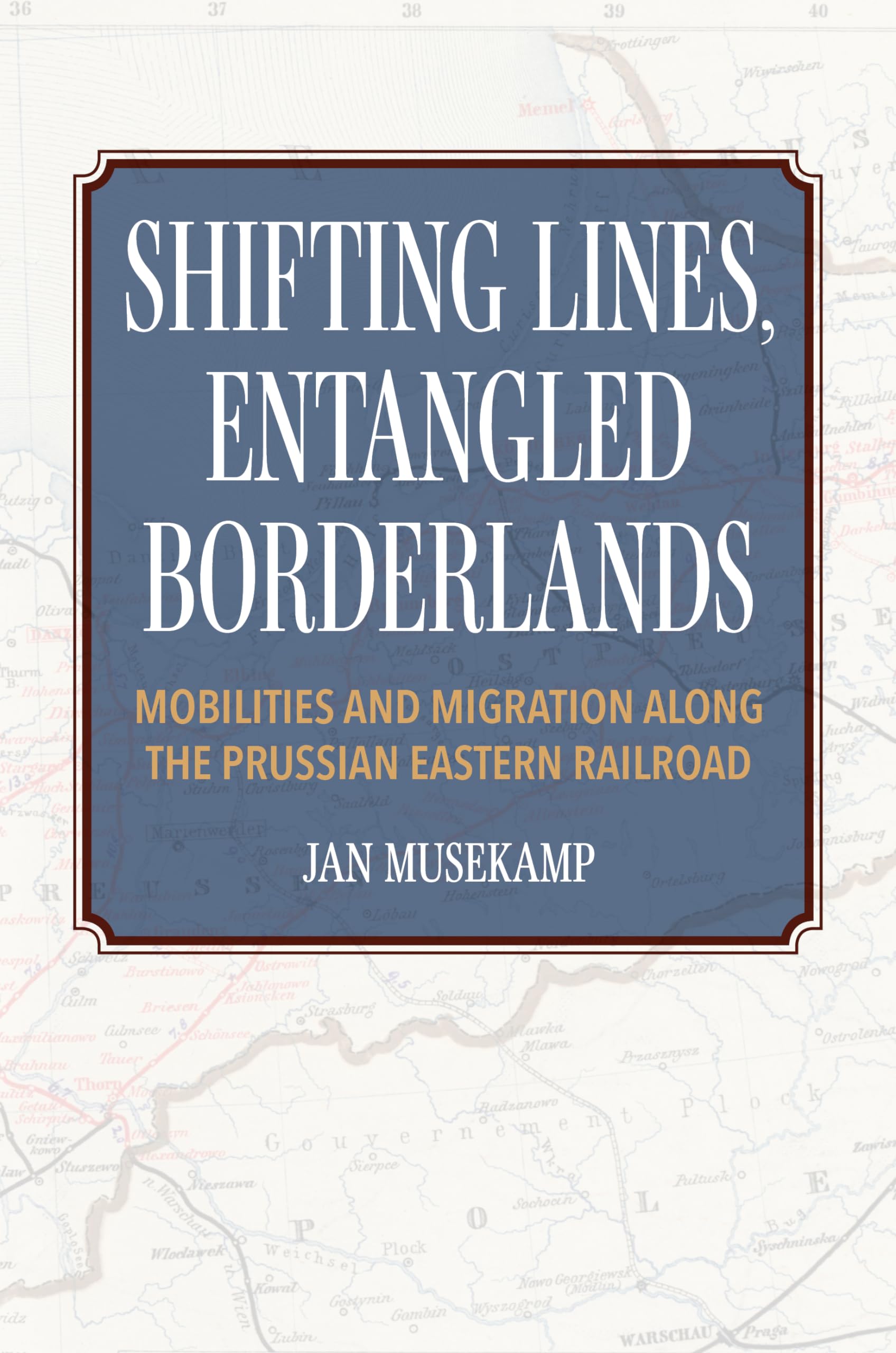 Shifting Lines, Entangled Borderlands: Mobilities and Migration Along the Prussian Eastern Railroad Leisure, Home & Garden