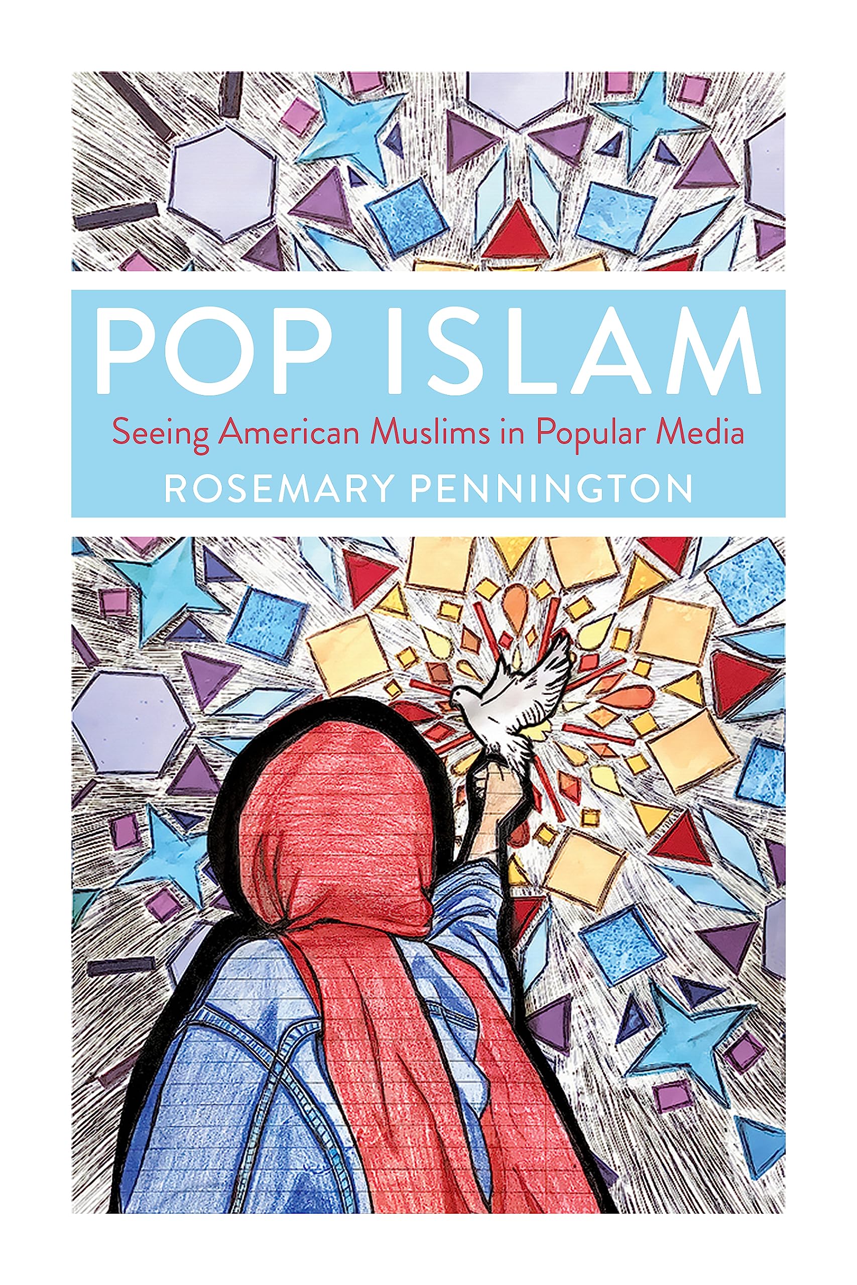 Pop Islam: Seeing American Muslims in Popular Media book