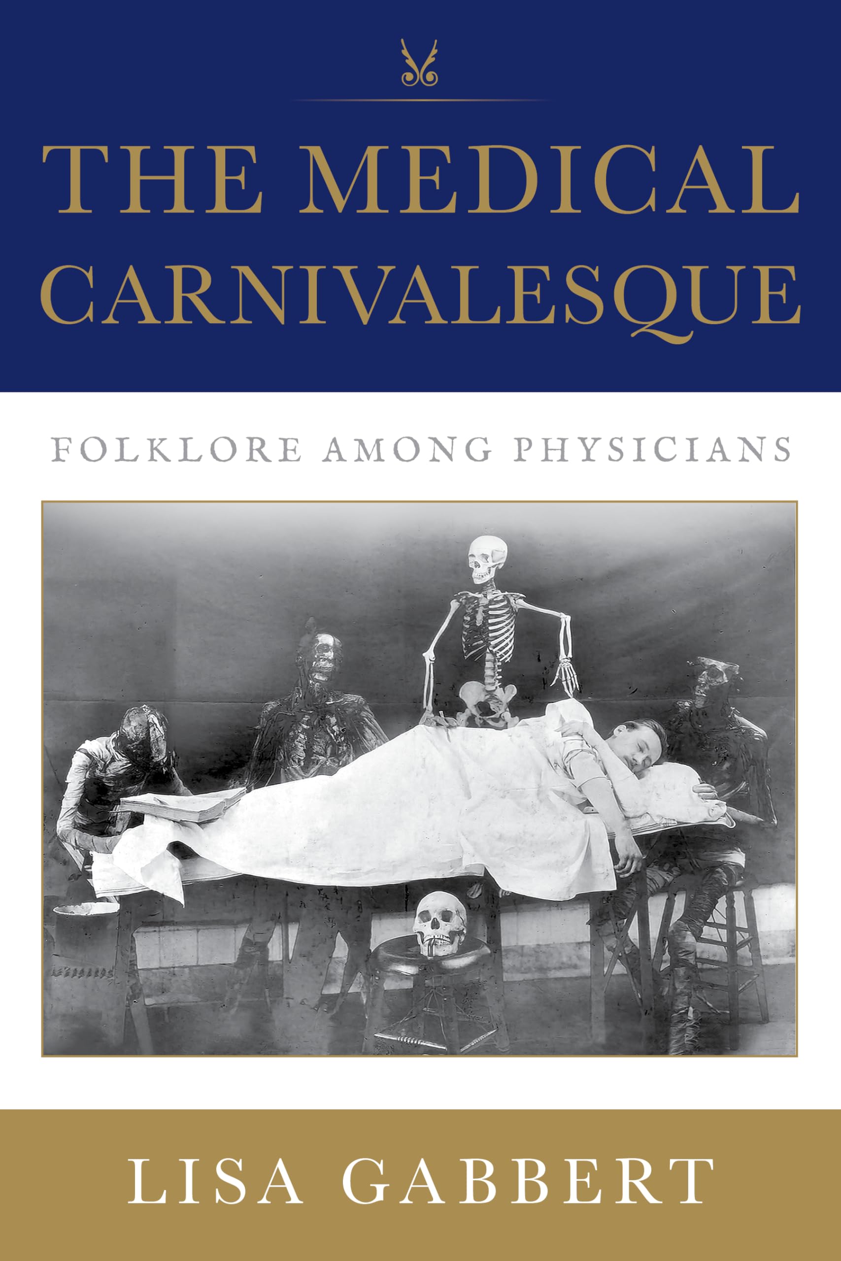 The Medical Carnivalesque: Folklore Among Physicians book