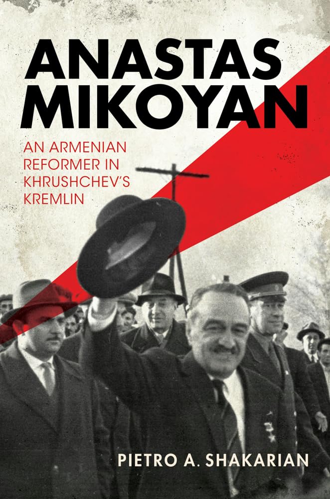 Anastas Mikoyan: An Armenian Reformer in Khrushchev's Kremlin Memories