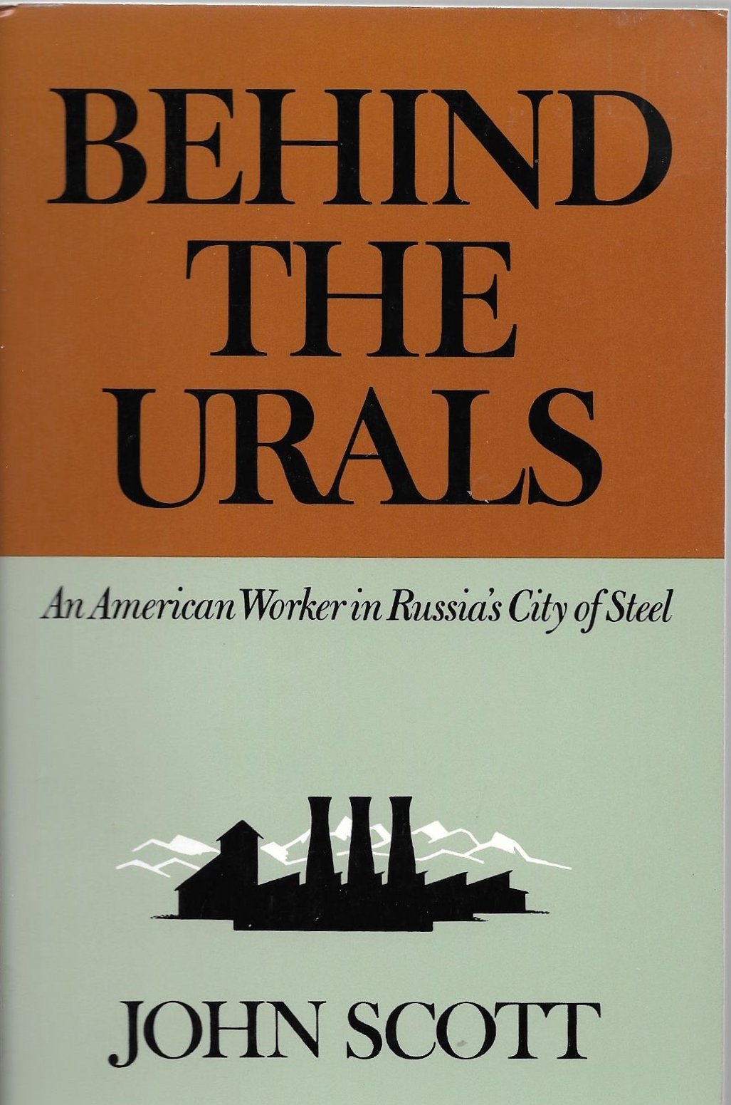 Behind the Urals: American Worker in Russia's City of Steel book
