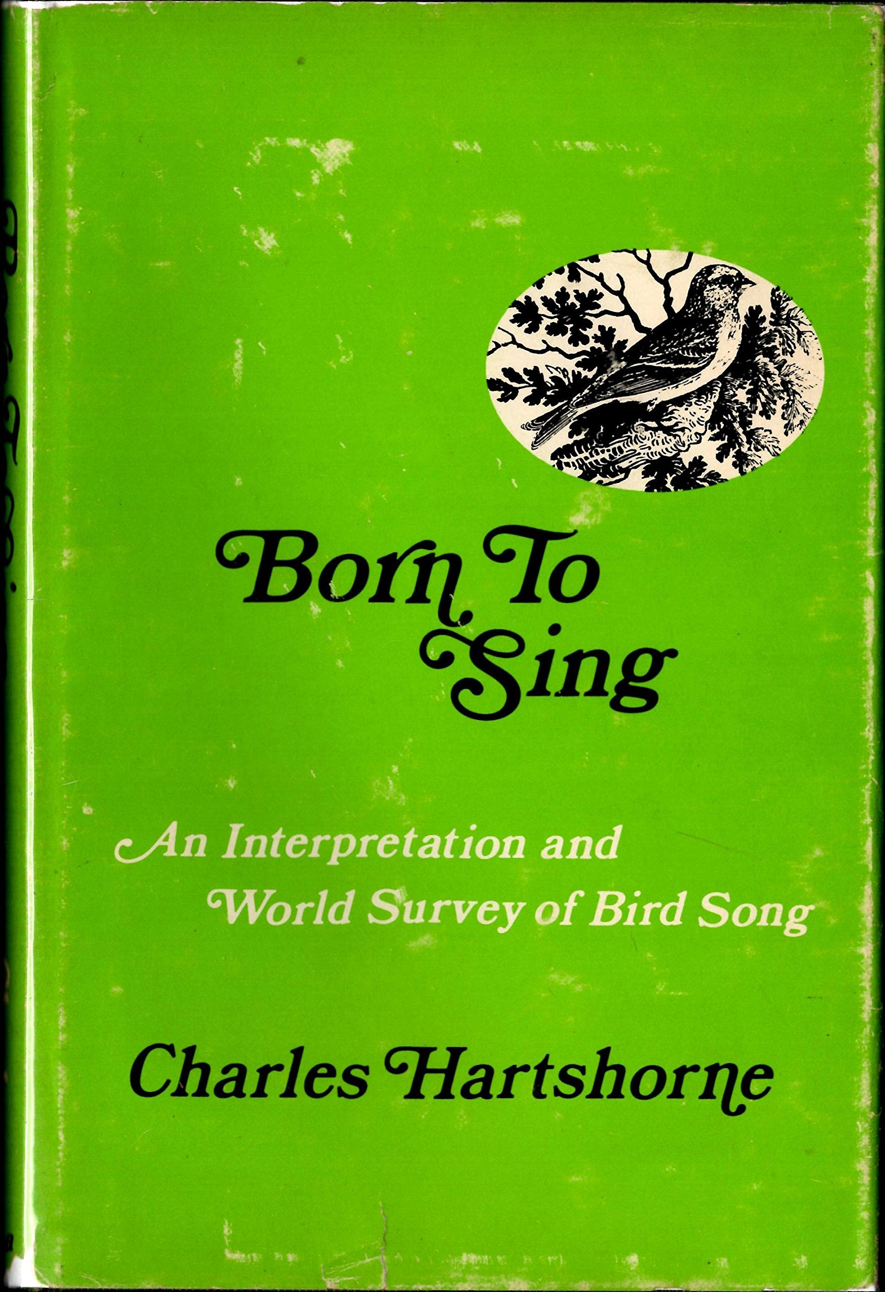 Born to Sing: Interpretation and World Survey of Bird Song book