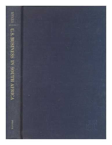 U.S. business in South Africa : the economic, political, and moral issues / Desaix Myers III with Kenneth Propp. David Hauck, and David M. Liff, Investor Responsibility Research Center, inc. Books