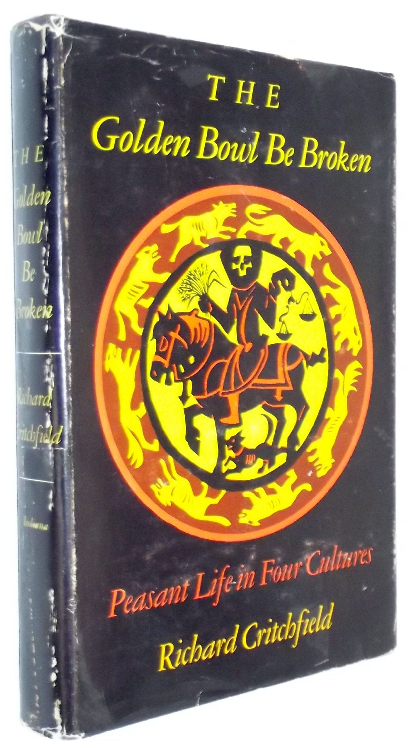 Golden Bowl be Broken: Peasant Life in Four Cultures book