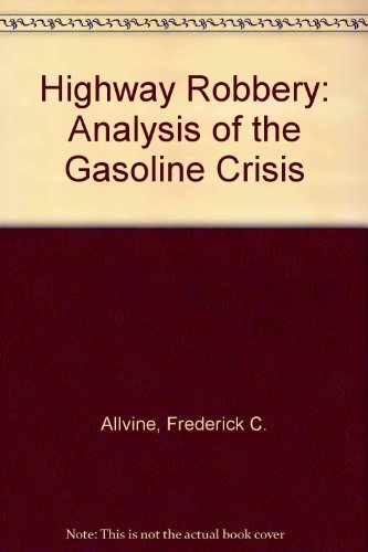 Highway Robbery: Analysis of the Gasoline Crisis book