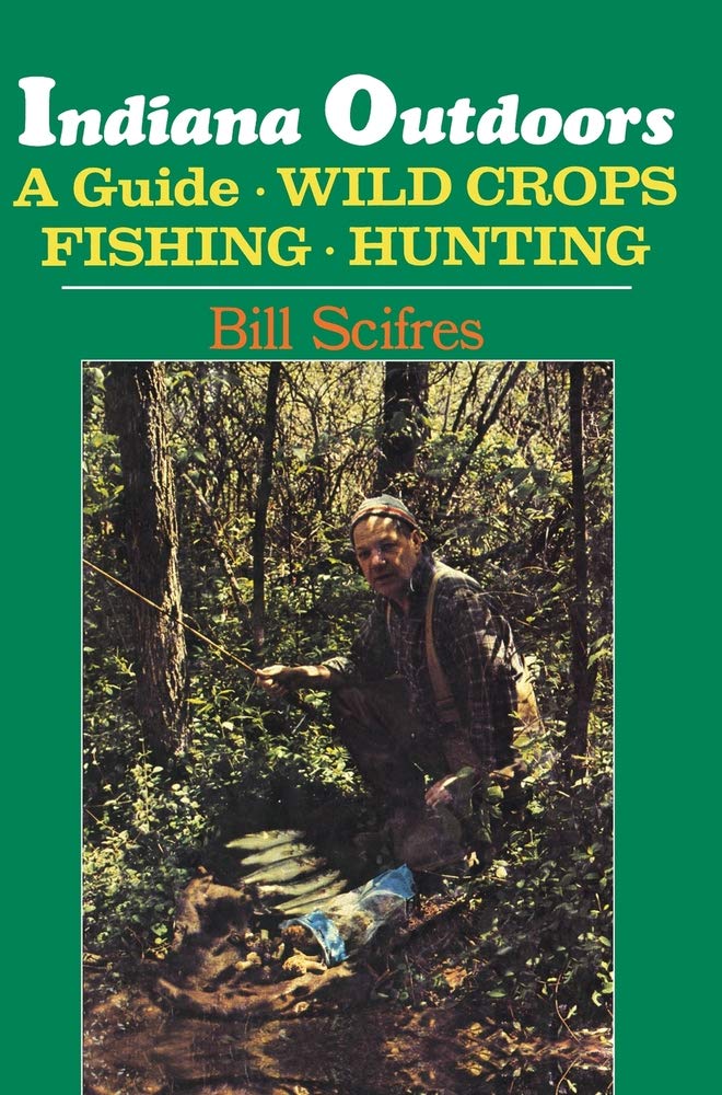Indiana Outdoors: A Guide to Fishing, Hunting, and Wild Crops book